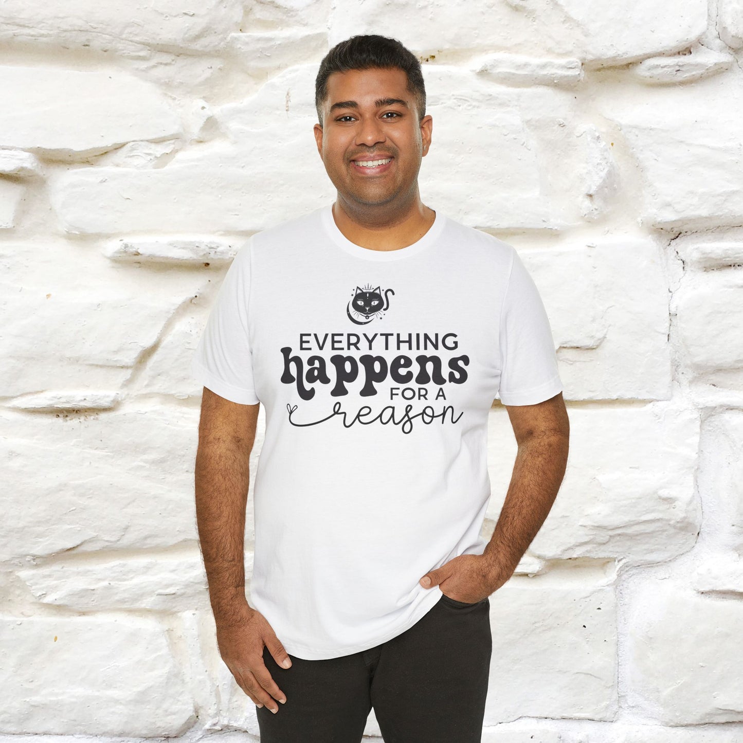 "Everything Happens for a Reason" T-shirt for Men & Women | 100% Cotton* - Nunu&Miao Studio