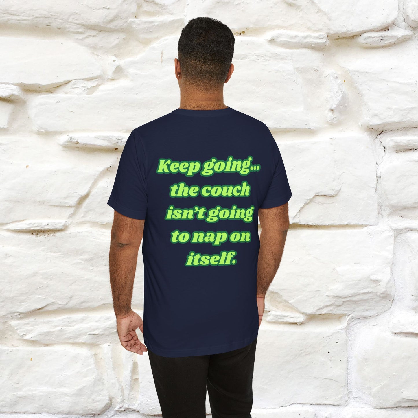 "Keep going… the couch isn’t going to nap on itself." Cat T-Shirt| Front & Back Design | Nunu&Miao Studio