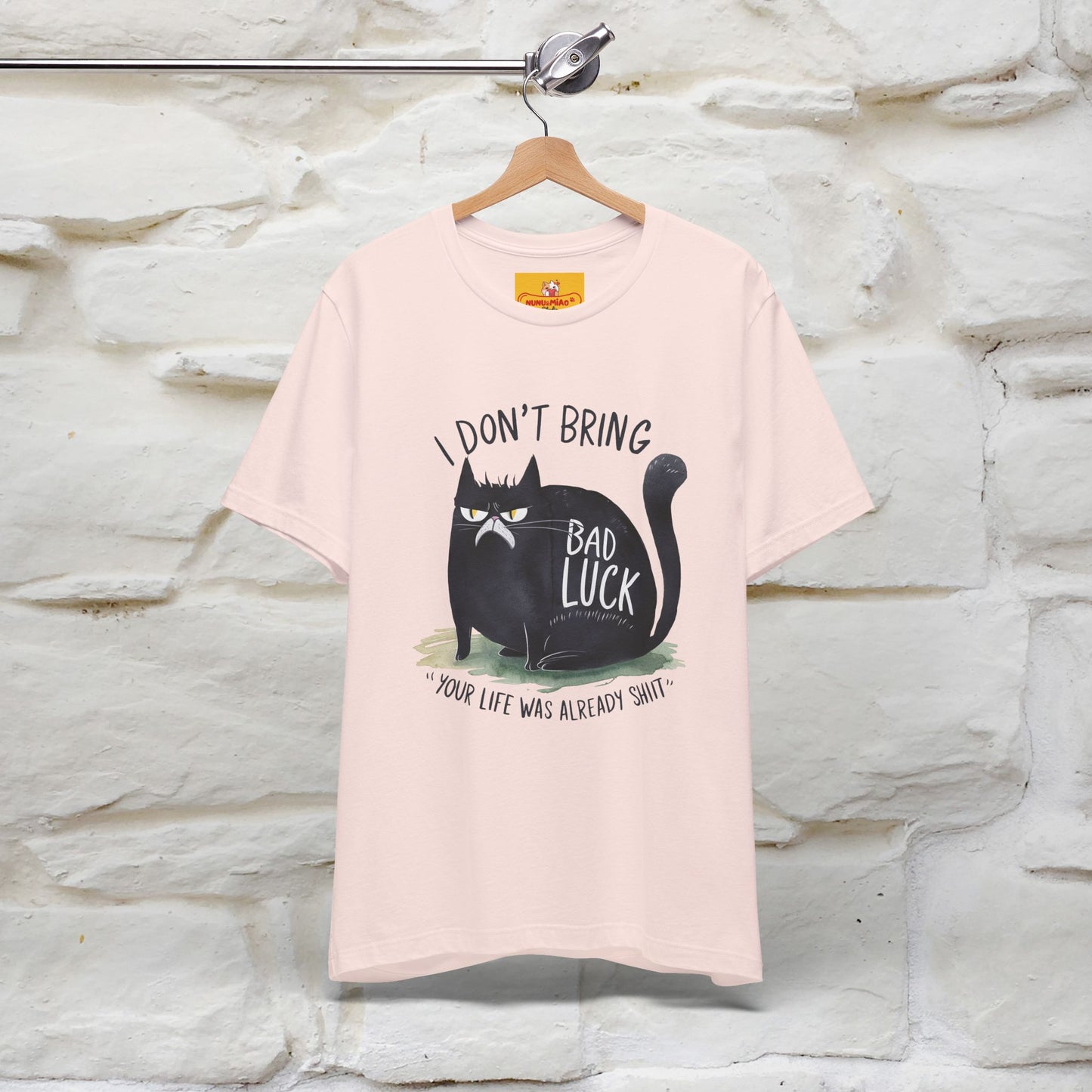 I Don’t Bring Bad Luck, Your Life Was Already Sh... Cat T-Shirt | Nunu^Miao Studio