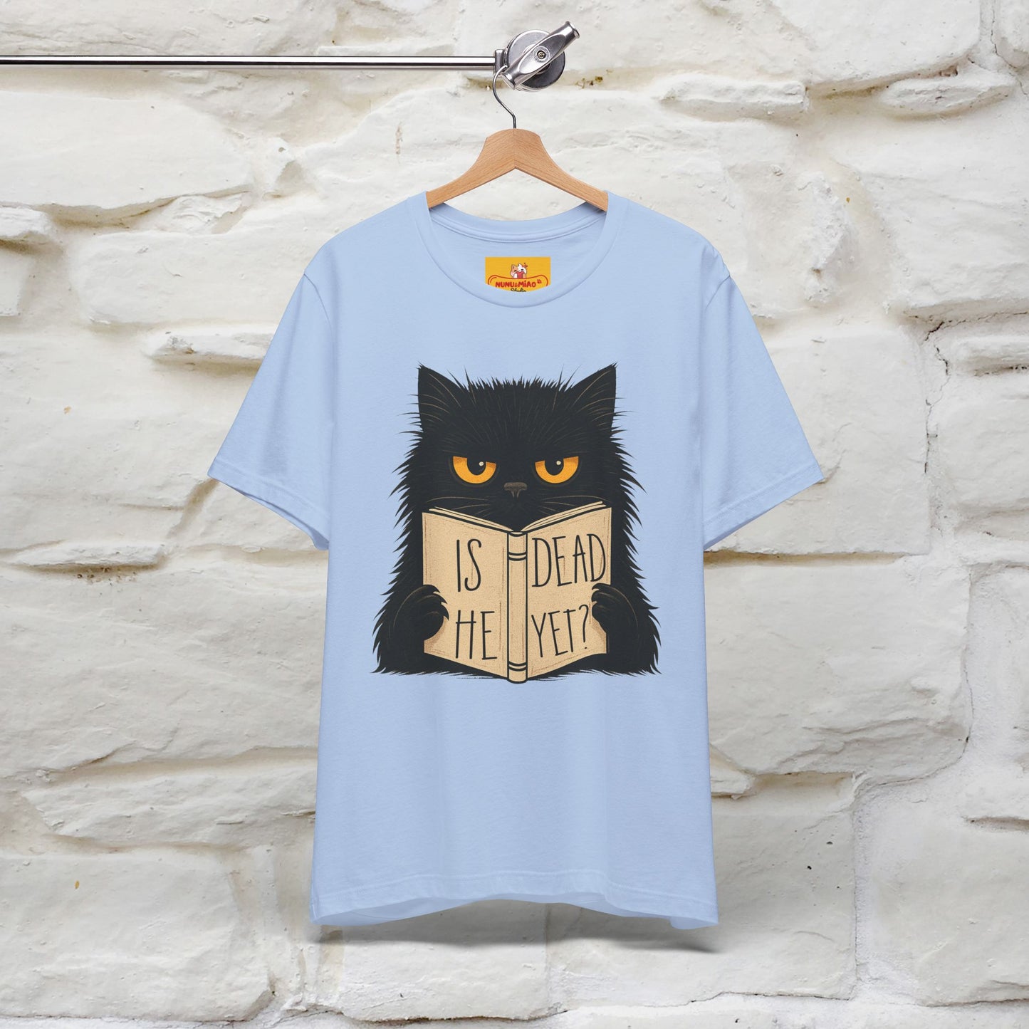 "Is He Dead Yet" |Cat T-Shirt | Nunu&Miao Studio