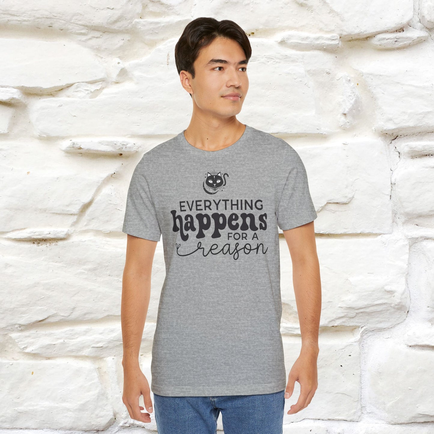 "Everything Happens for a Reason" T-shirt for Men & Women | 100% Cotton* - Nunu&Miao Studio