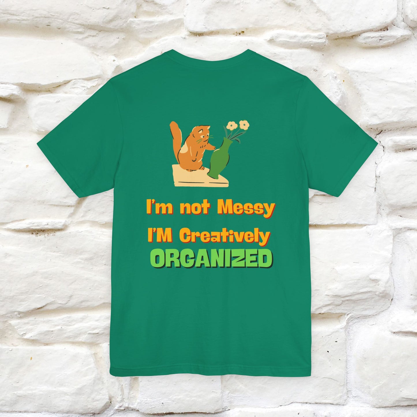 "I'm Not Messy .. " Cat T-Shirt | Front & Back Design | Nunu&Miao Studio