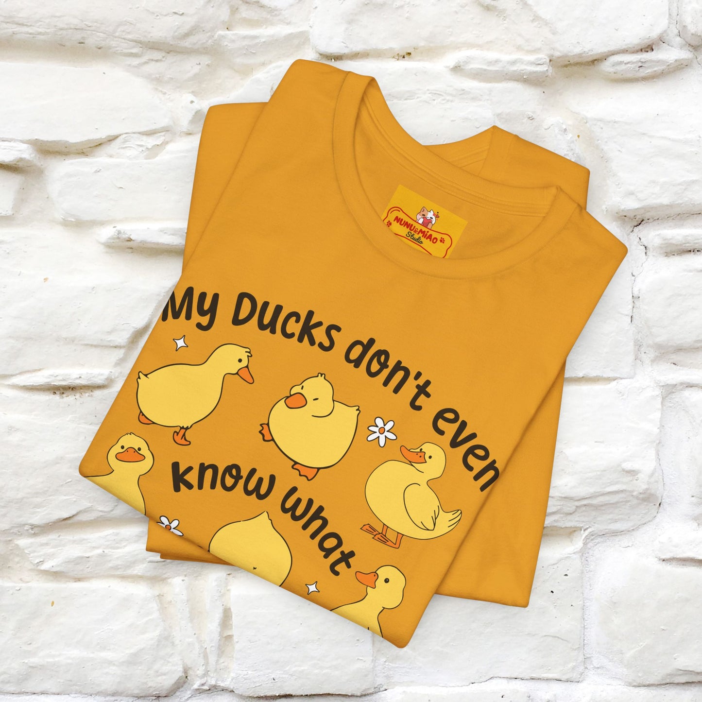 "My Duck Don't Even Know What A Row Is" Funny T-shirt |Nunu&Miao Studio