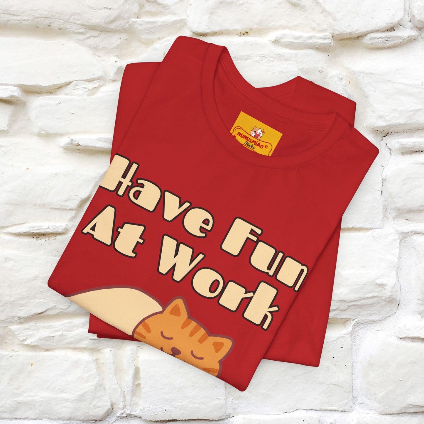 Maglietta con gatto "Have Fun At Work" per uomo e donna | 100% cotone* 🐾