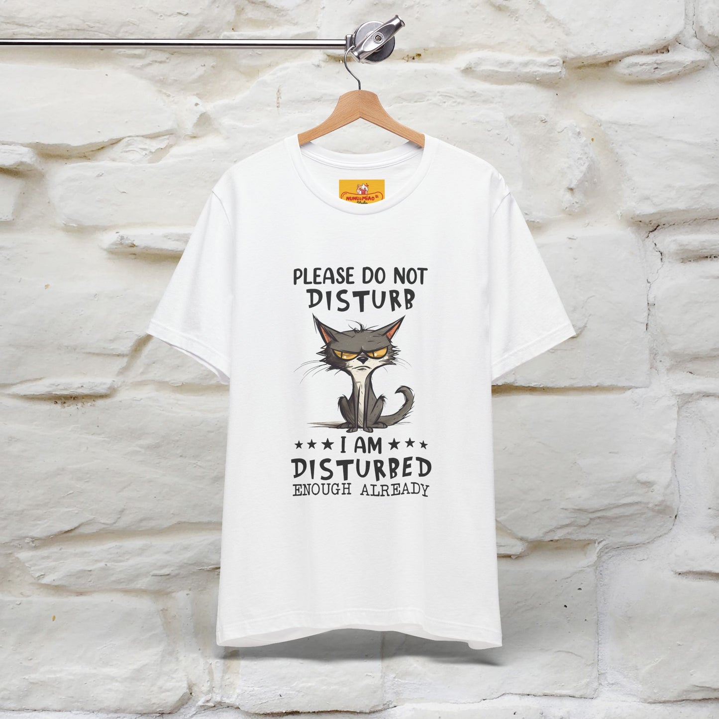 ''Please Do Not Disturb, I’m Already Disturbed Enough''| Cat T-Shirt |Nunu&Miao Studio - Nunu&Miao Studio