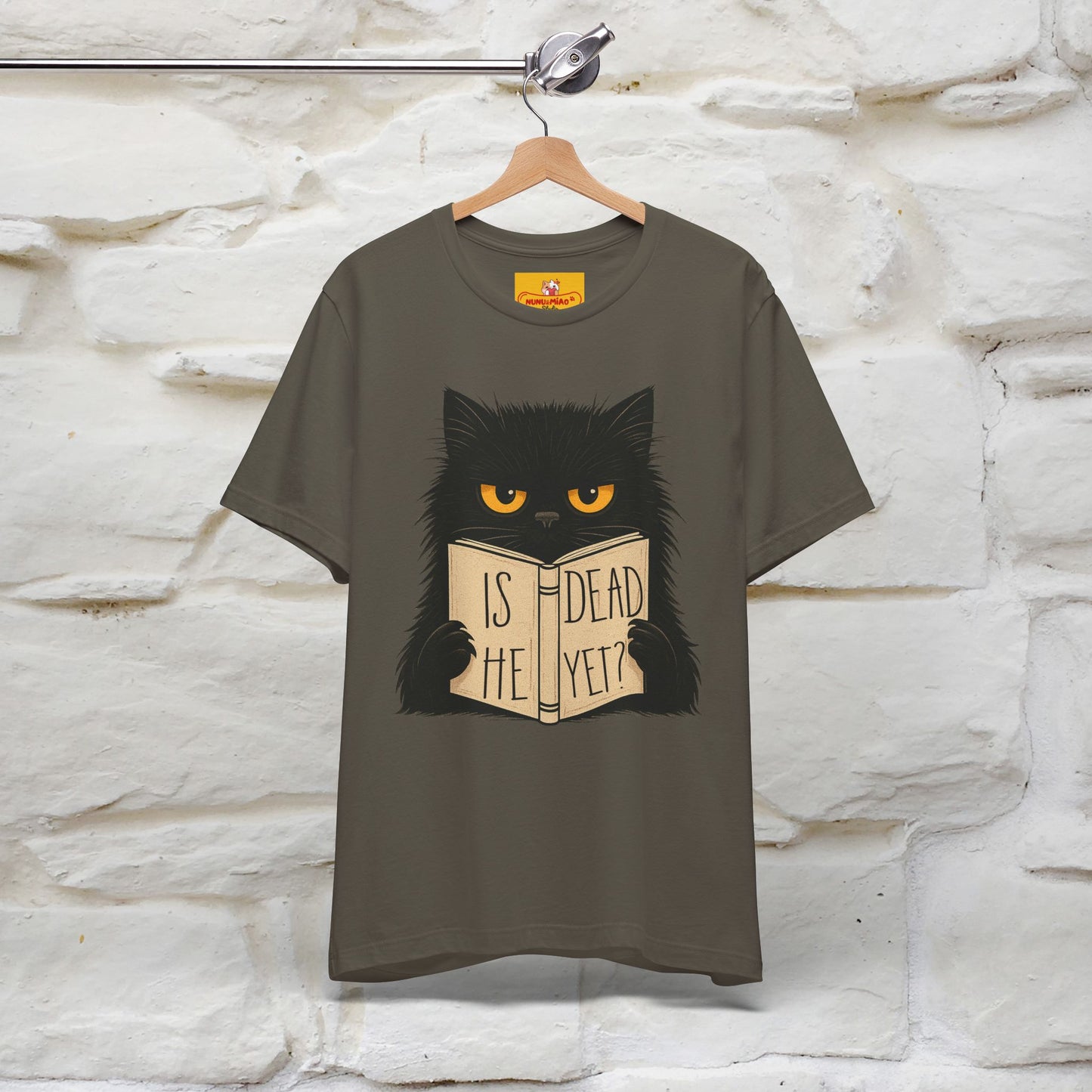 "Is He Dead Yet" |Cat T-Shirt | Nunu&Miao Studio