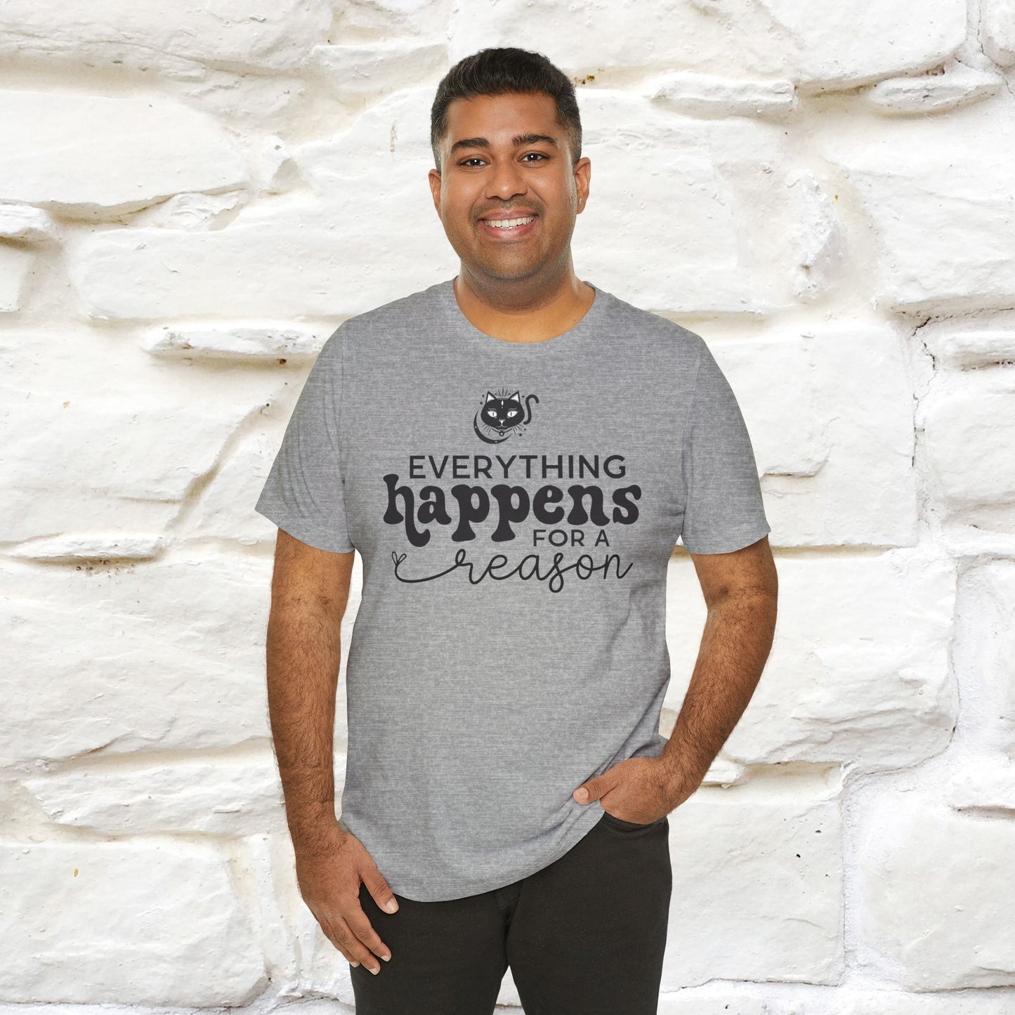 "Everything Happens for a Reason" T-shirt for Men & Women | 100% Cotton* - Nunu&Miao Studio
