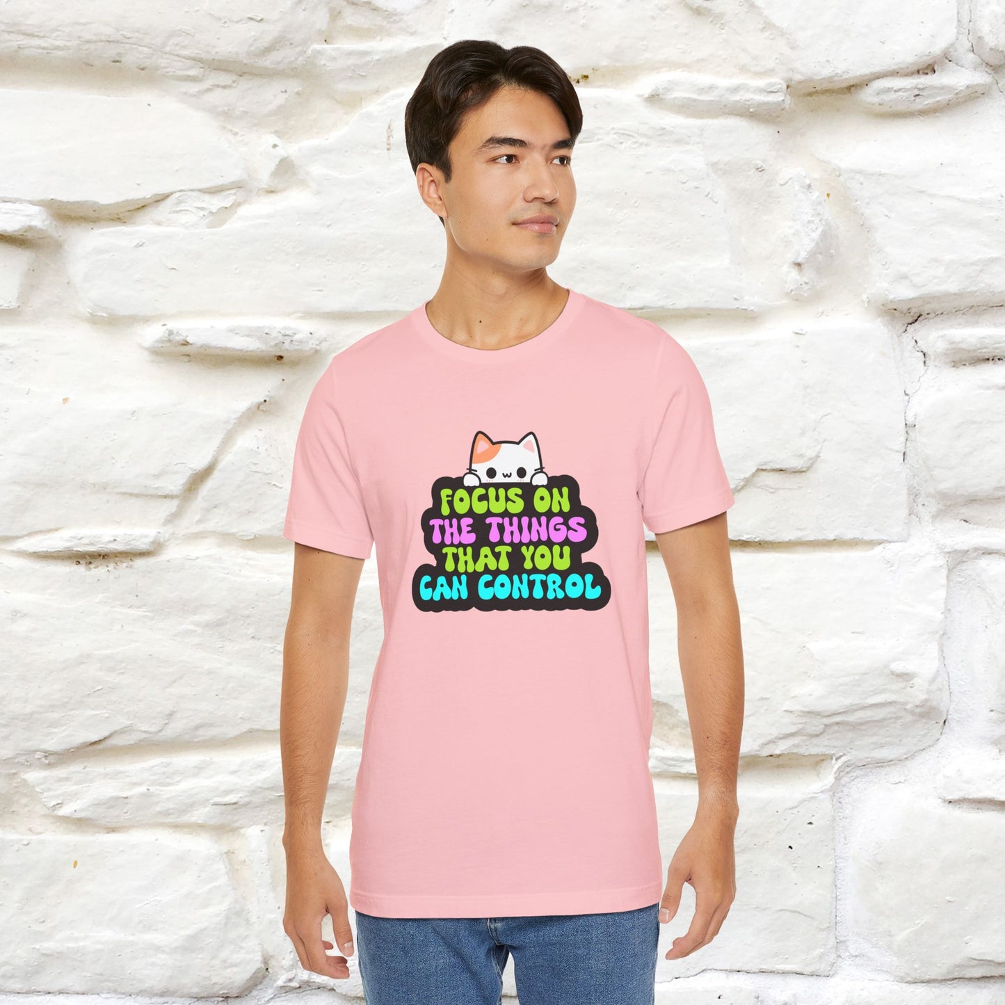 "Focus On The Things That You Can Control" T-shirt for Men & Women | 100% Cotton* - Nunu&Miao Studio
