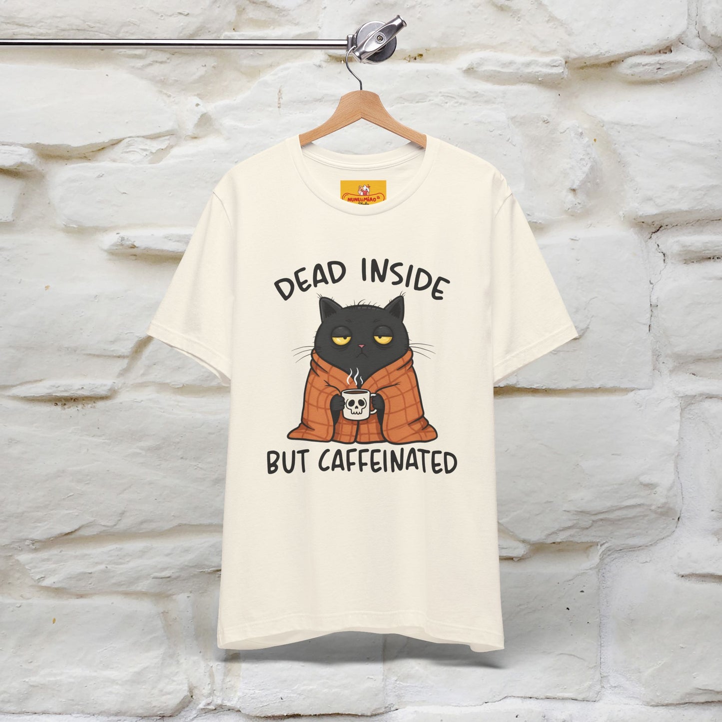 "Dead Inside But Caffeinated" |Funny T-Shirt | Nunu&Miao Studio