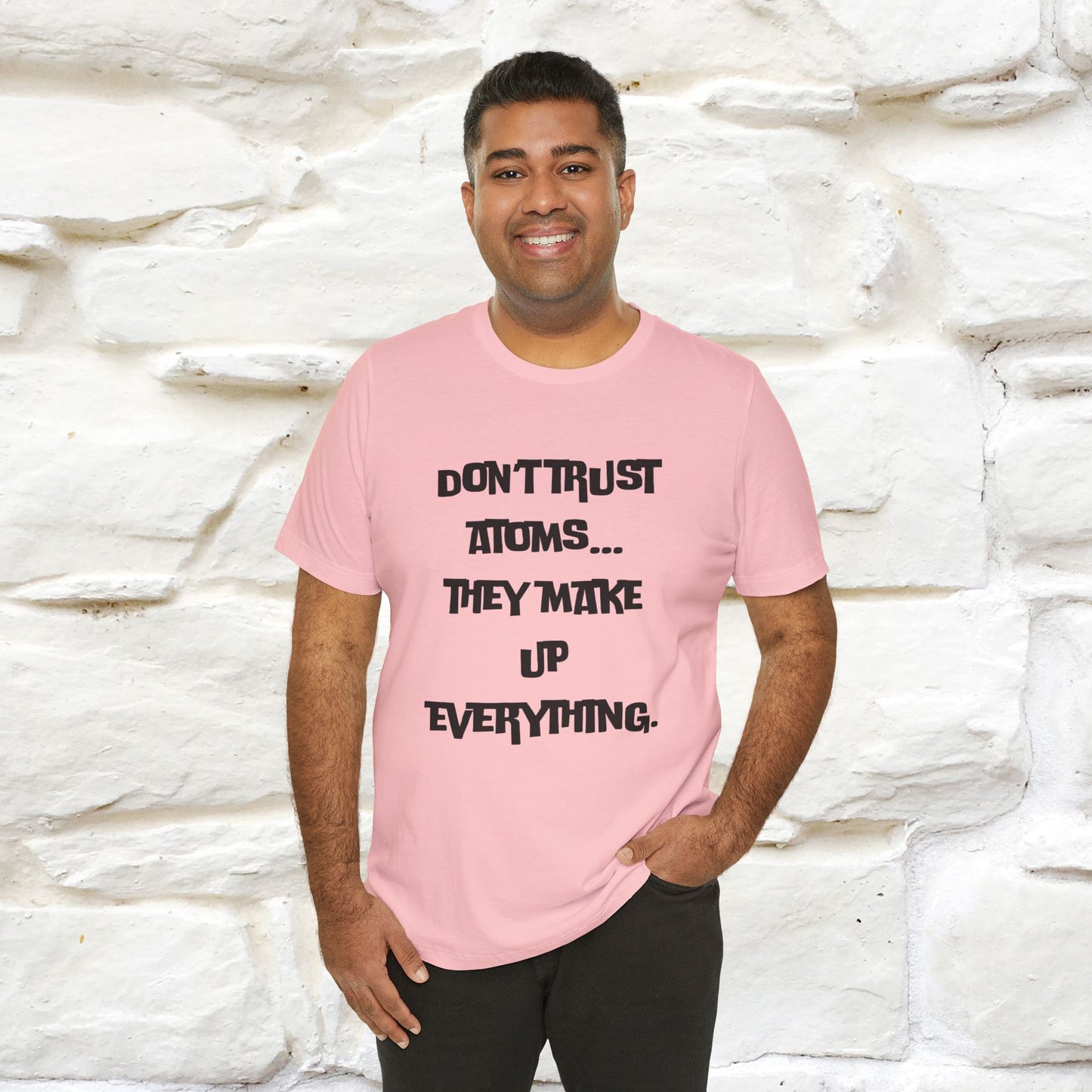 “Don’t trust atoms… they make up everything.” | Cat T-Shirt | Front & Back Design | Nunu&Miao Studio