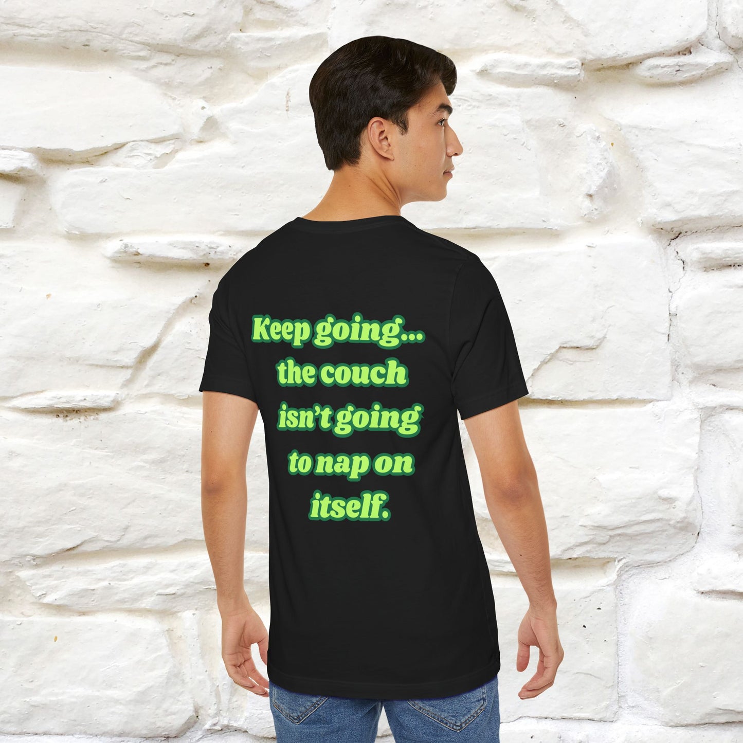 "Keep going… the couch isn’t going to nap on itself." Cat T-Shirt| Front & Back Design | Nunu&Miao Studio