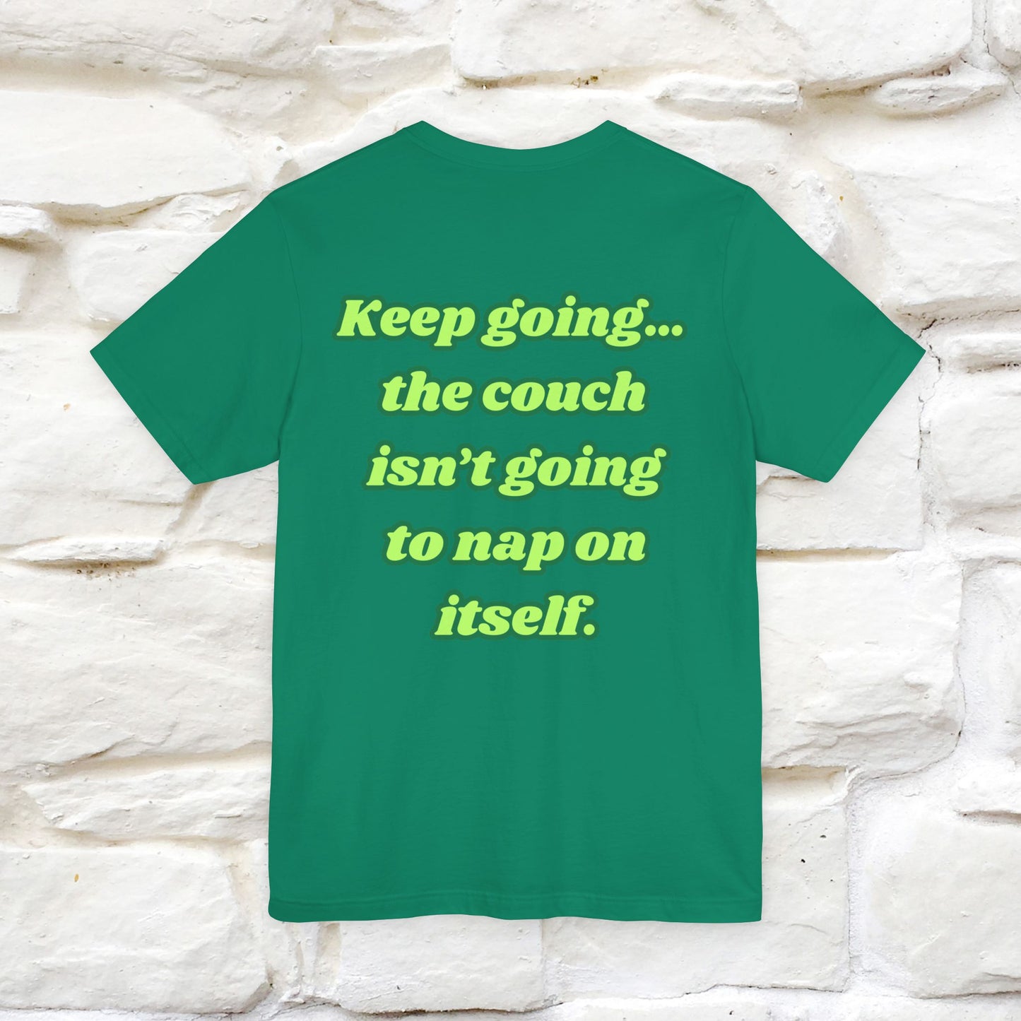 "Keep going… the couch isn’t going to nap on itself." Cat T-Shirt| Front & Back Design | Nunu&Miao Studio