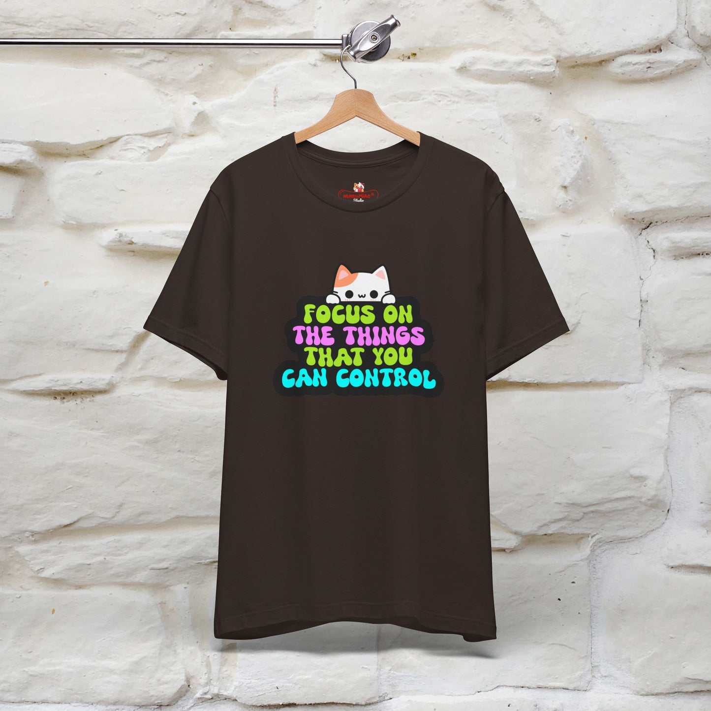 "Focus On The Things That You Can Control" T-shirt for Men & Women | 100% Cotton* - Nunu&Miao Studio