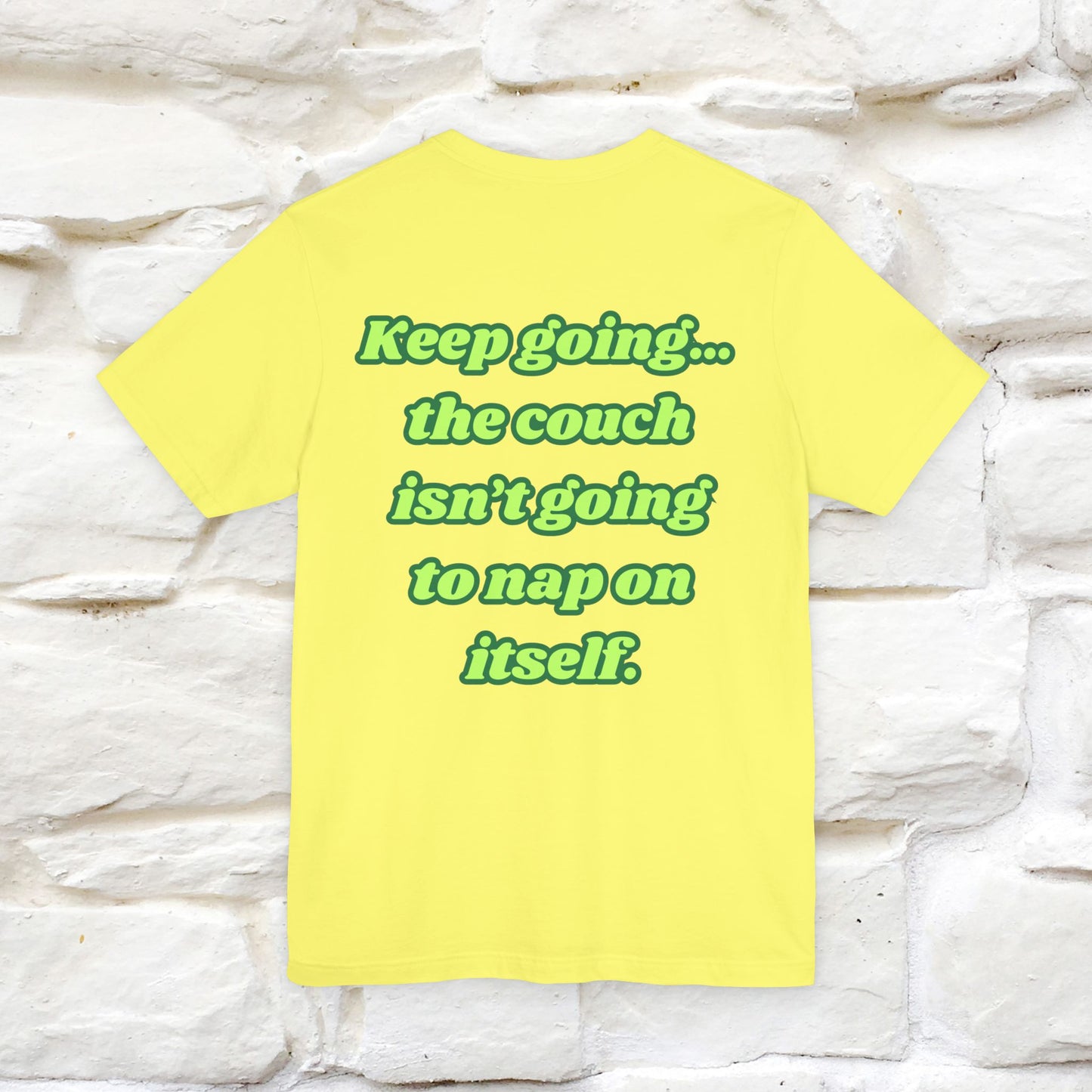 "Keep going… the couch isn’t going to nap on itself." Cat T-Shirt| Front & Back Design | Nunu&Miao Studio