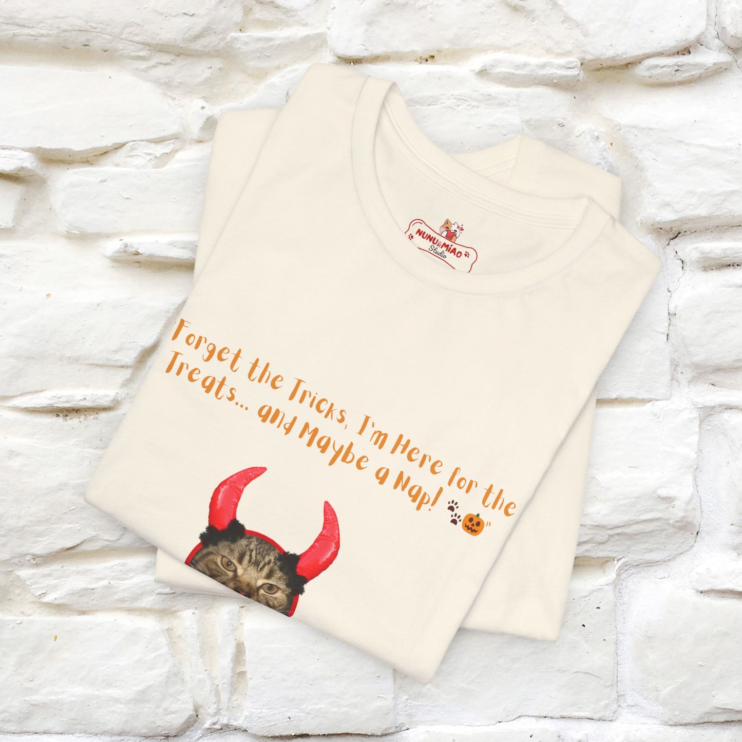 ''Forget The Tricks I am Here For The Treats ...And Maybe A Nap!'' Cat T-shirt for Men and Women 100% Cotton* - Nunu&Miao Studio