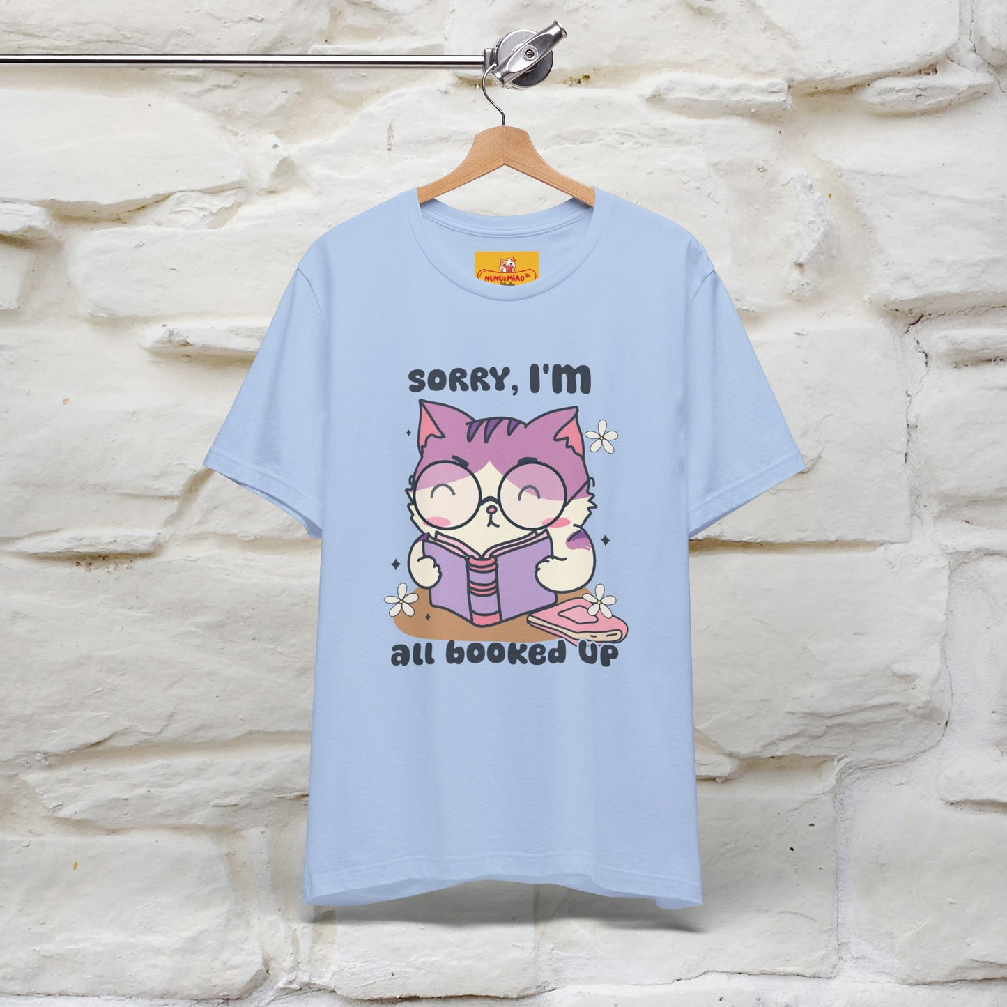 ''Sorry I am All Booked Up| Cute Cat T-Shirt |Nunu&Miao Studio