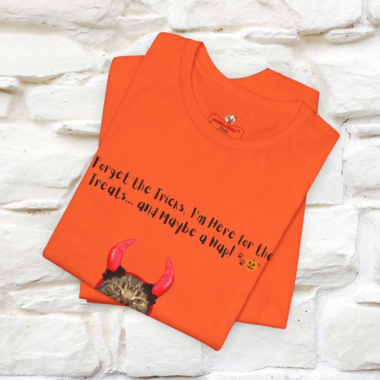 ''Forget The Tricks I am Here For The Treats ...And Maybe A Nap!'' Cat T-shirt for Men and Women 100% Cotton* - Nunu&Miao Studio