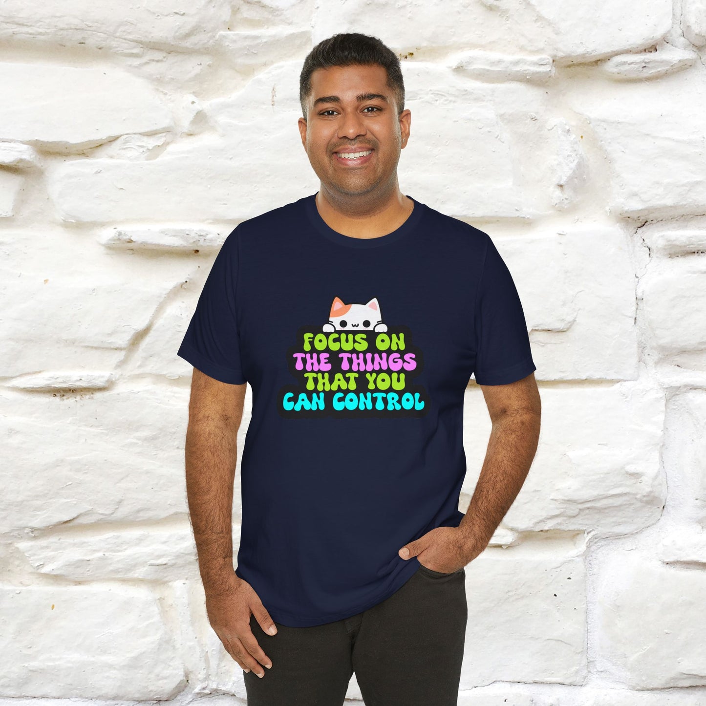 "Focus On The Things That You Can Control" T-shirt for Men & Women | 100% Cotton* - Nunu&Miao Studio