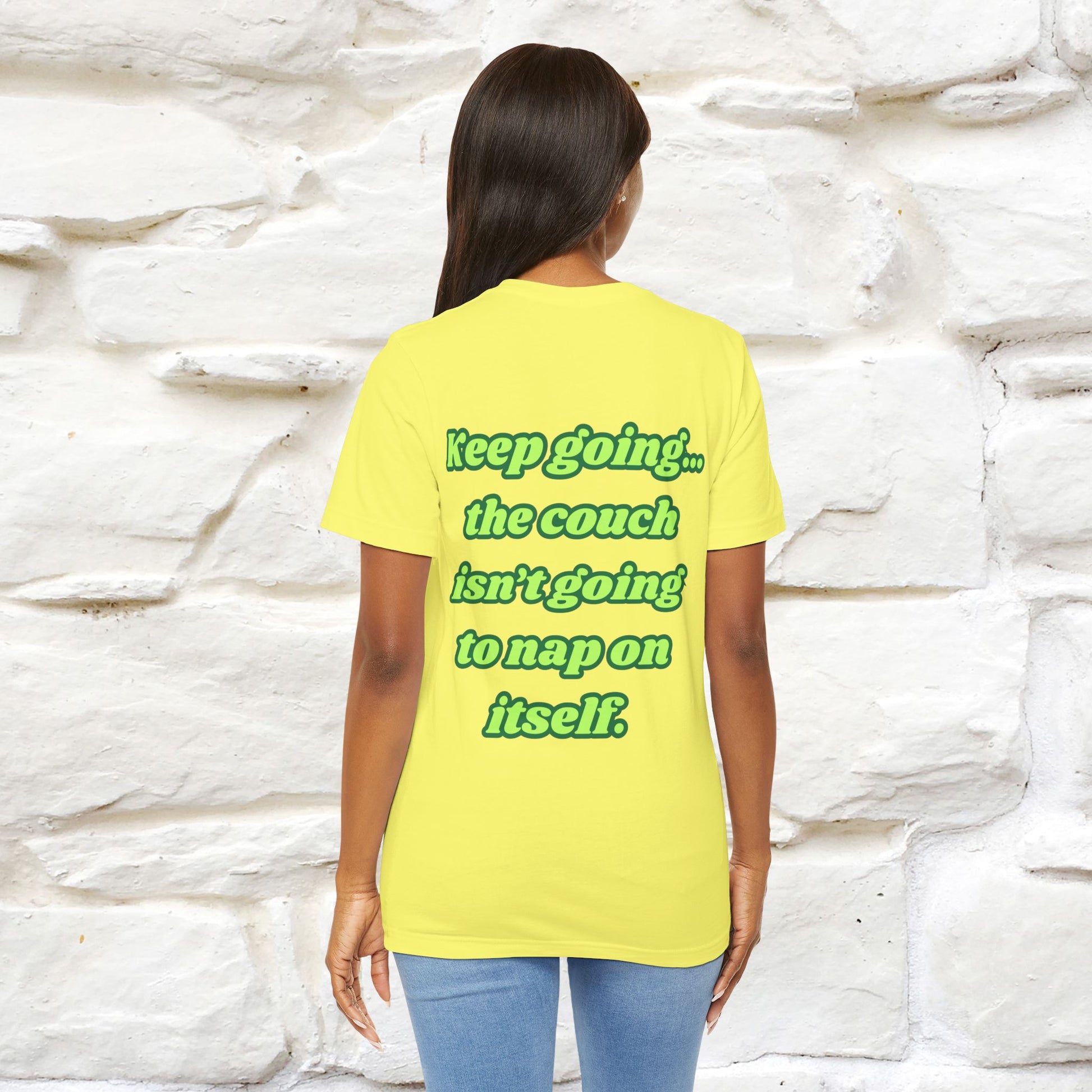 "Keep going… the couch isn’t going to nap on itself." Cat T-Shirt| Front & Back Design | Nunu&Miao Studio - Nunu&Miao Studio
