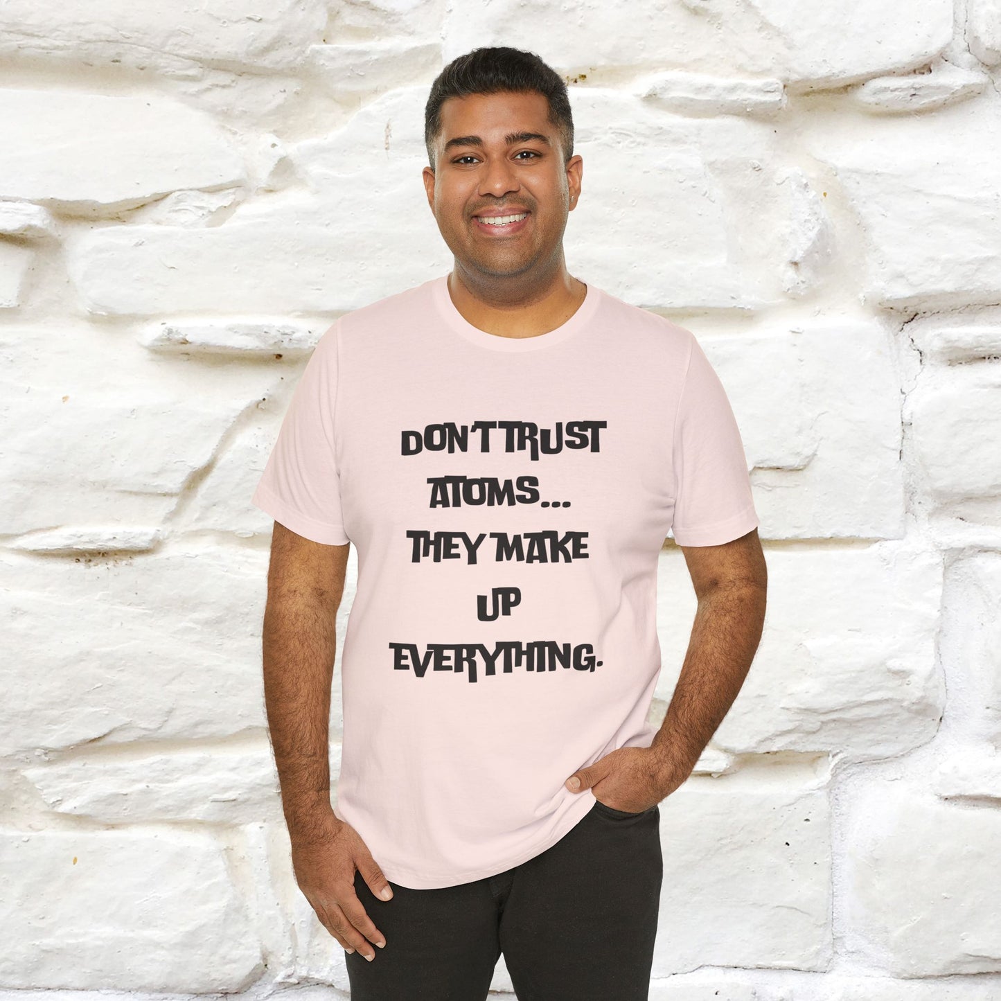 “Don’t trust atoms… they make up everything.” | Cat T-Shirt | Front & Back Design | Nunu&Miao Studio