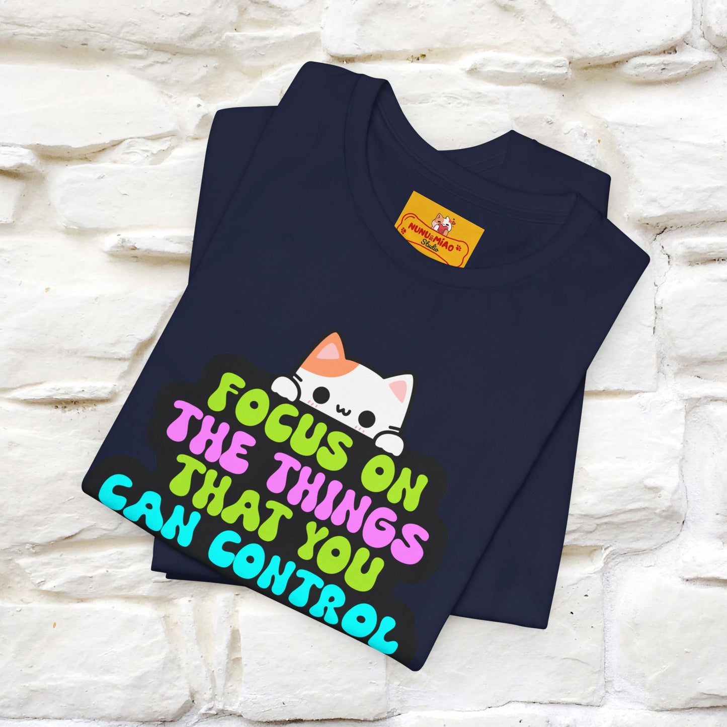 "Focus On The Things ....." T-shirt | Nunu&Miao Studio - Nunu&Miao Studio