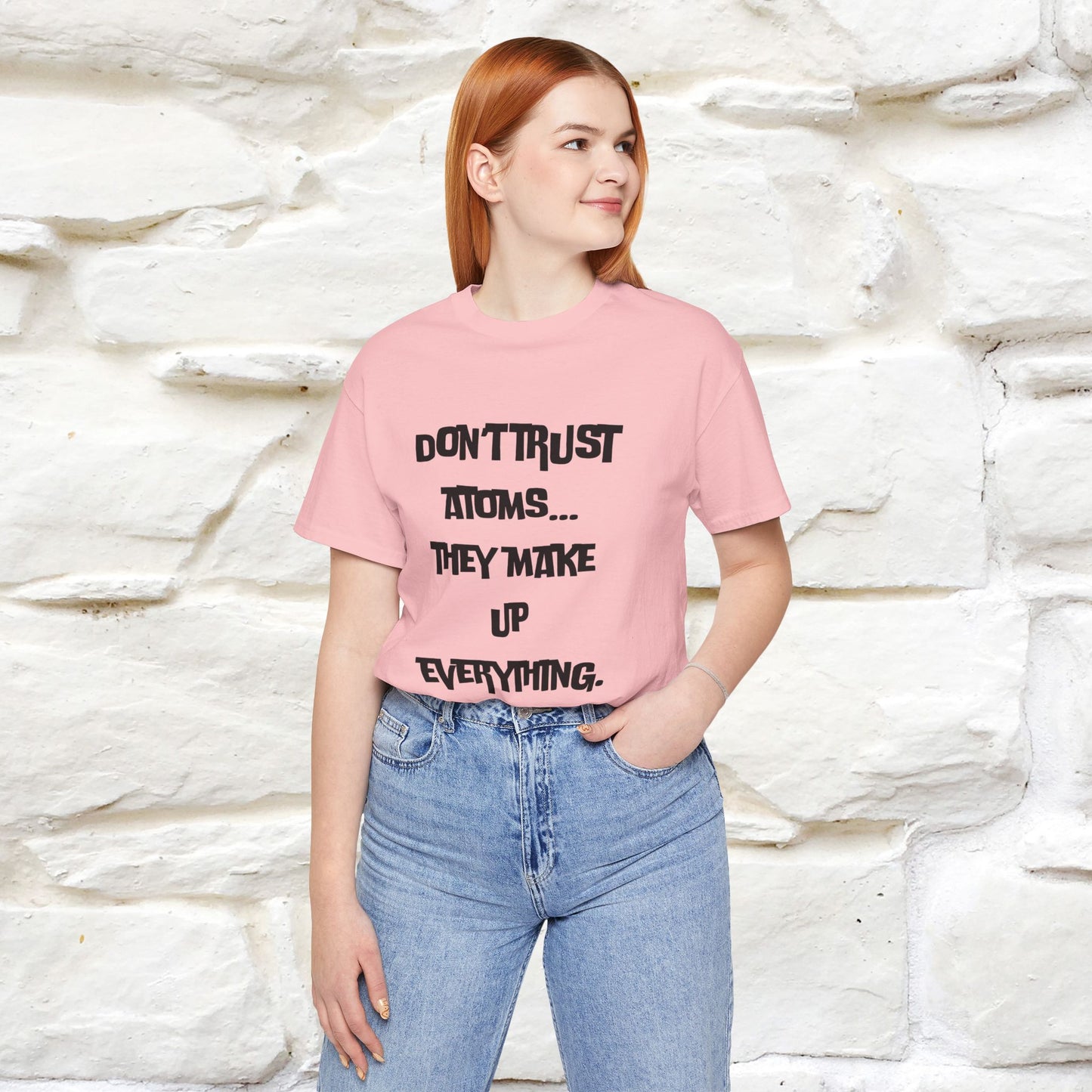 “Don’t trust atoms… they make up everything.” | Cat T-Shirt | Front & Back Design | Nunu&Miao Studio
