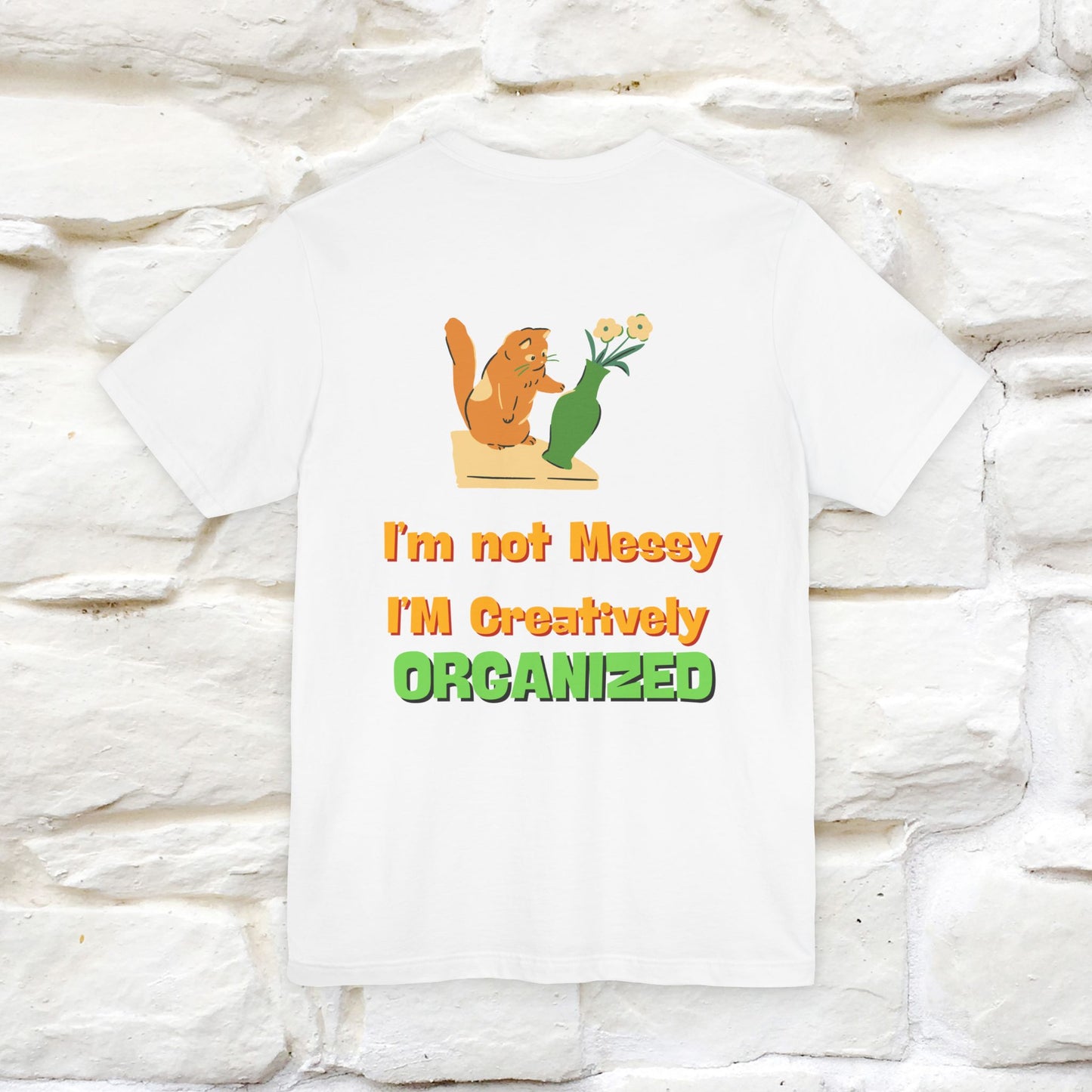 "I'm Not Messy .. " Cat T-Shirt | Front & Back Design | Nunu&Miao Studio