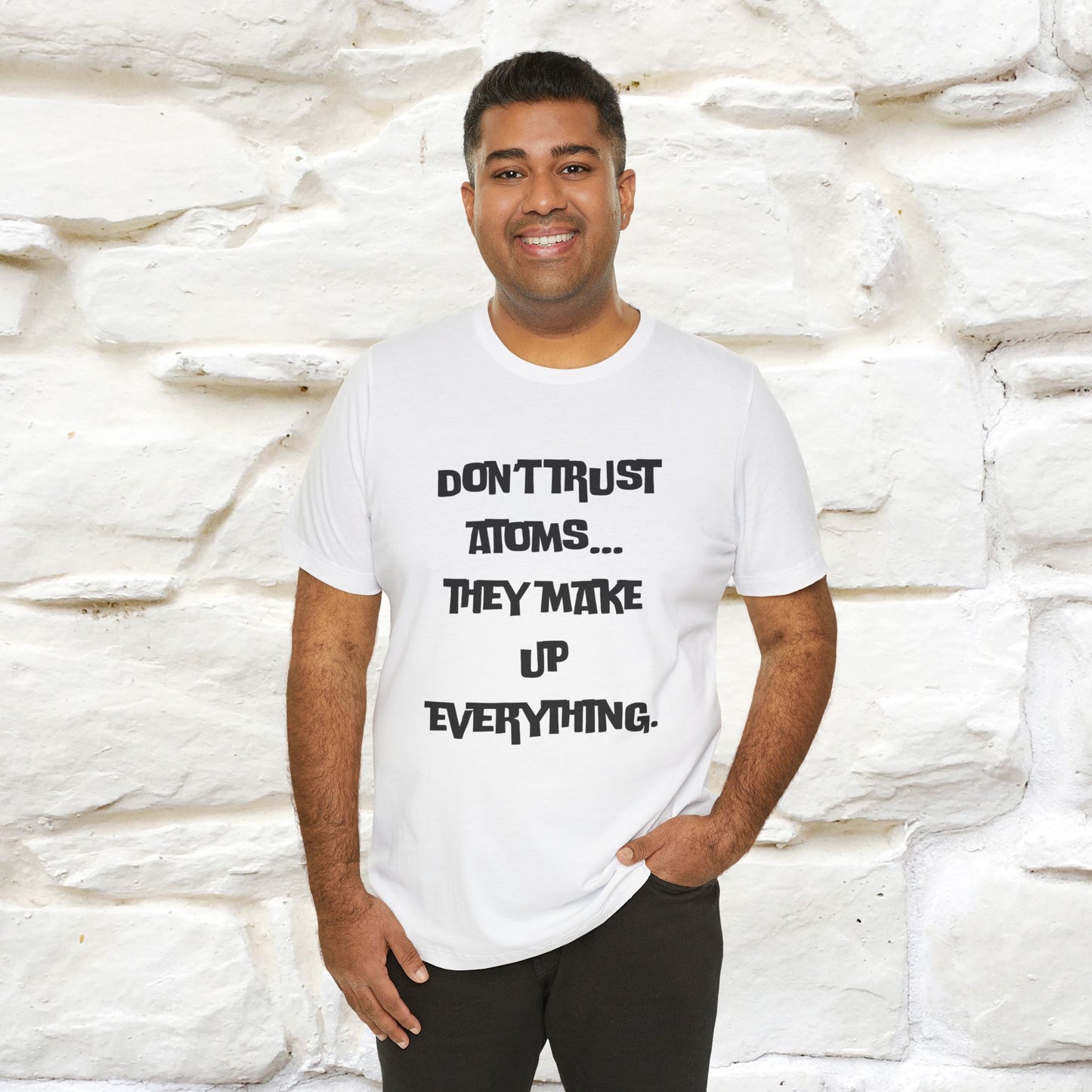 “Don’t trust atoms… they make up everything.” | Cat T-Shirt | Front & Back Design | Nunu&Miao Studio
