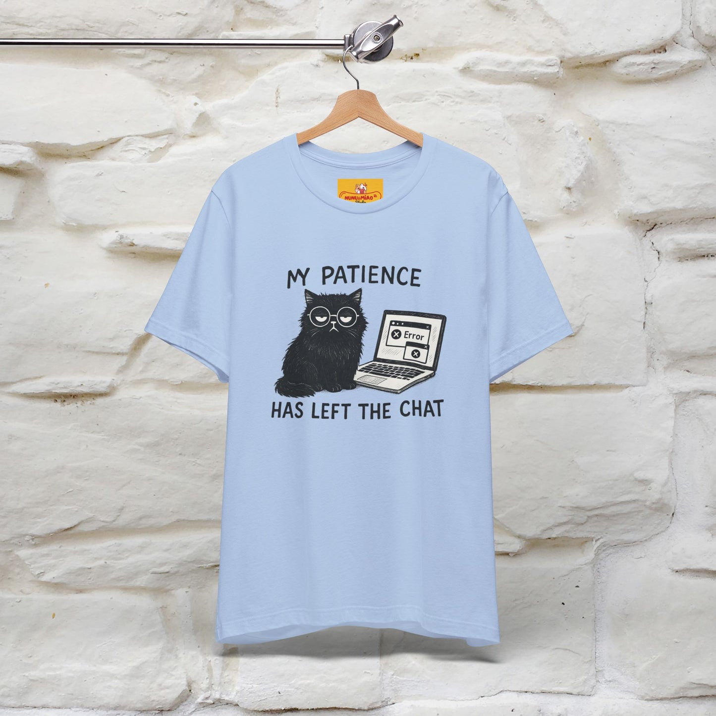 "My Patience Has Left The Chat" |Cat T-Shirt | Nunu&Miao Studio