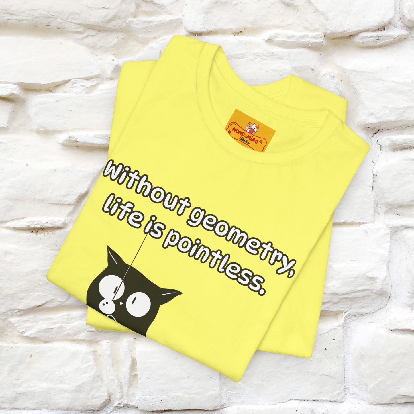 ''Without geometry, life is pointless.''| Funny T-Shirt | Nunu&Miao Studio