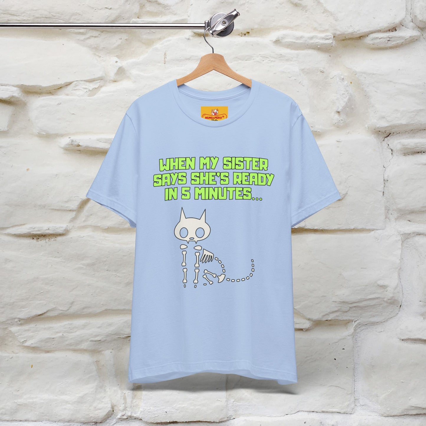 “When my sister says she’s ready in 5 minutes…” | Cat T-Shirt | Nunu&Miao Studio