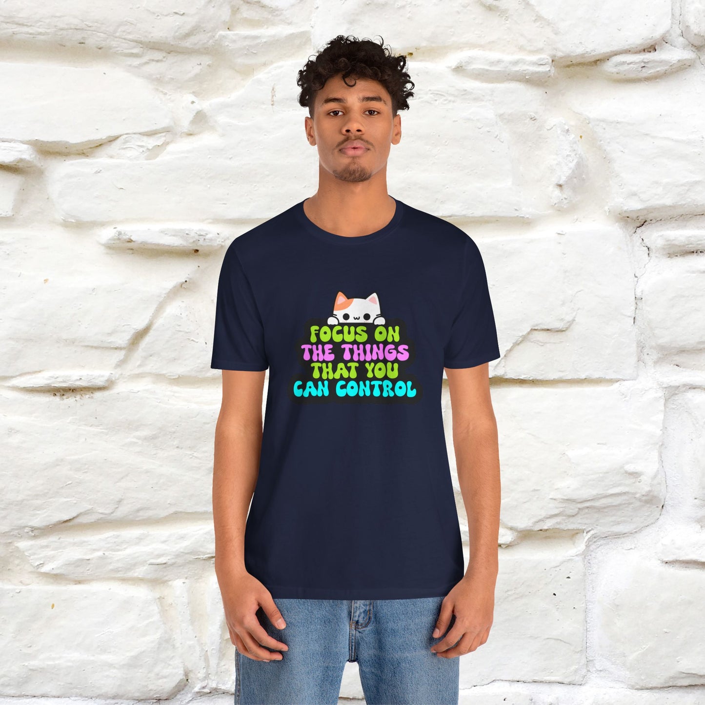 "Focus On The Things That You Can Control" T-shirt for Men & Women | 100% Cotton* - Nunu&Miao Studio