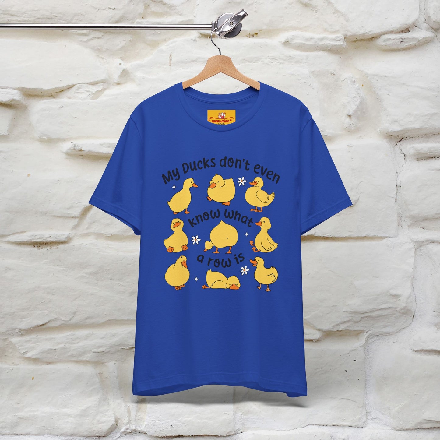 "My Duck Don't Even Know What A Row Is" Funny T-shirt |Nunu&Miao Studio