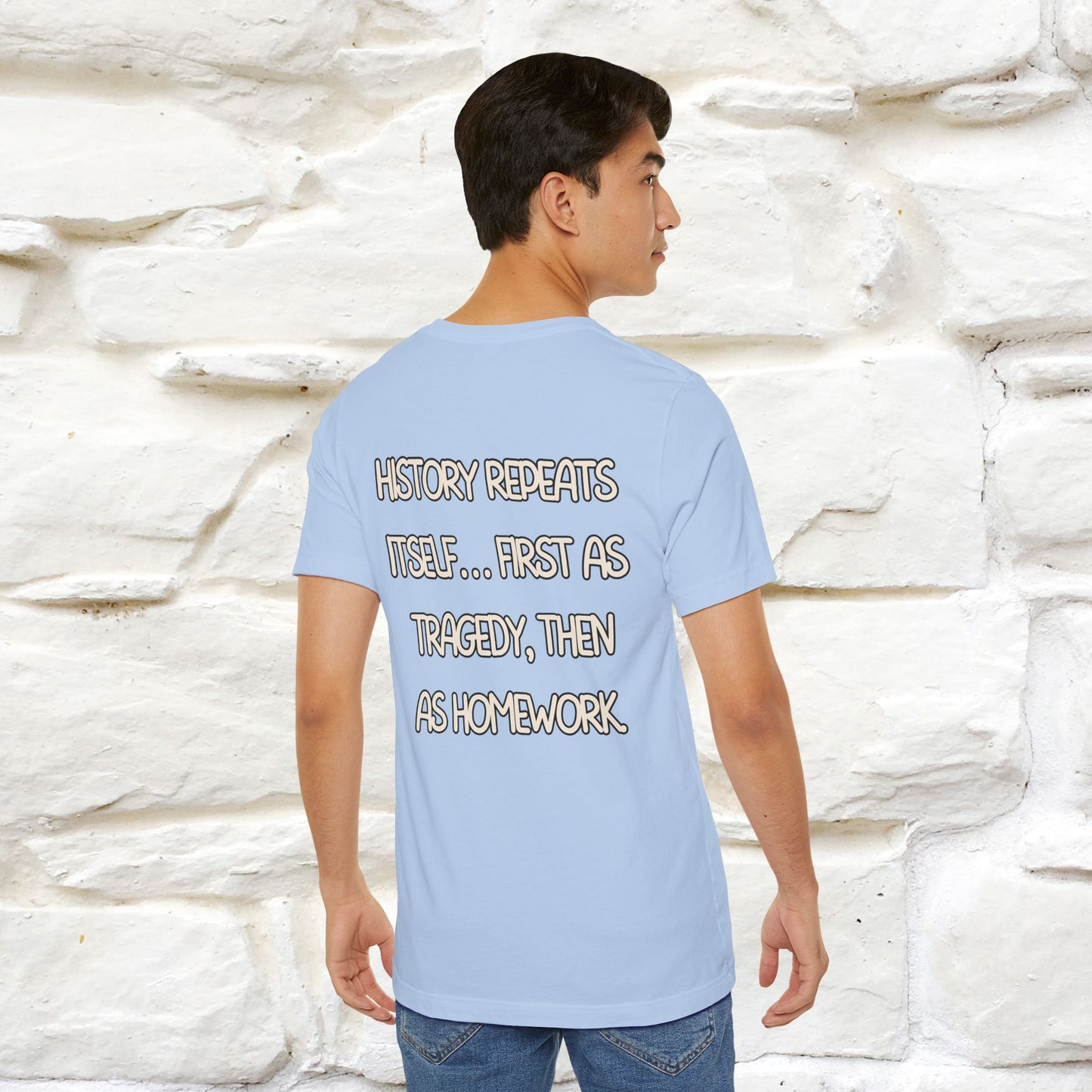 ''History repeats itself… first as tragedy...''| Funny T-Shirt | Nunu&Miao Studio