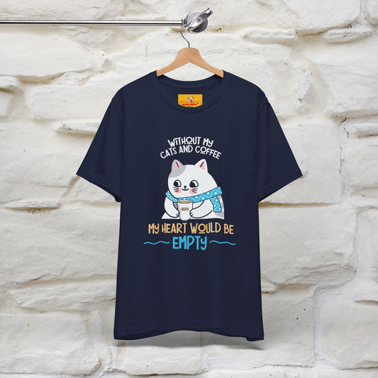 "Without My Cats and Coffee, My Heart Would Be Empty" Cat T-shirt | Nunu&Miao Studio - Nunu&Miao Studio