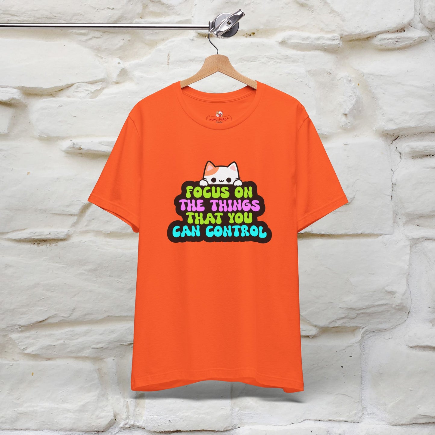 "Focus On The Things That You Can Control" T-shirt for Men & Women | 100% Cotton* - Nunu&Miao Studio