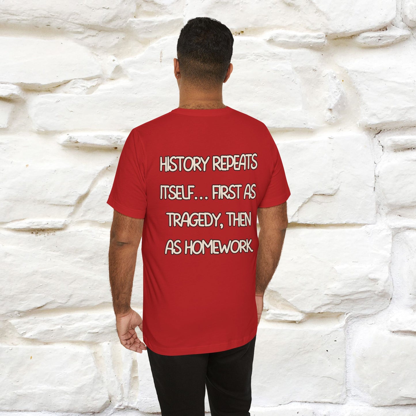 ''History repeats itself… first as tragedy...''| Funny T-Shirt | Nunu&Miao Studio