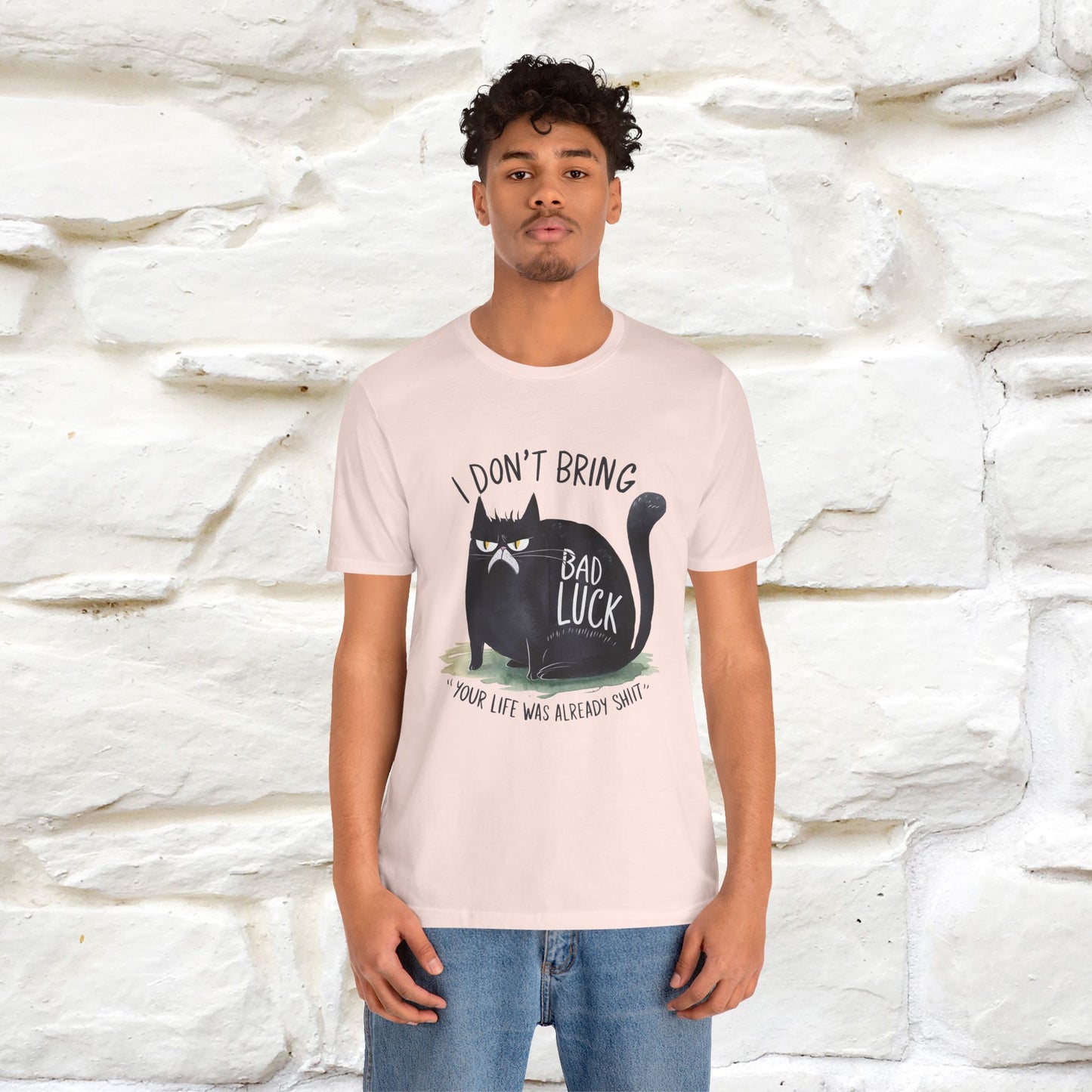 I Don’t Bring Bad Luck, Your Life Was Already Sh... Cat T-Shirt | Nunu^Miao Studio