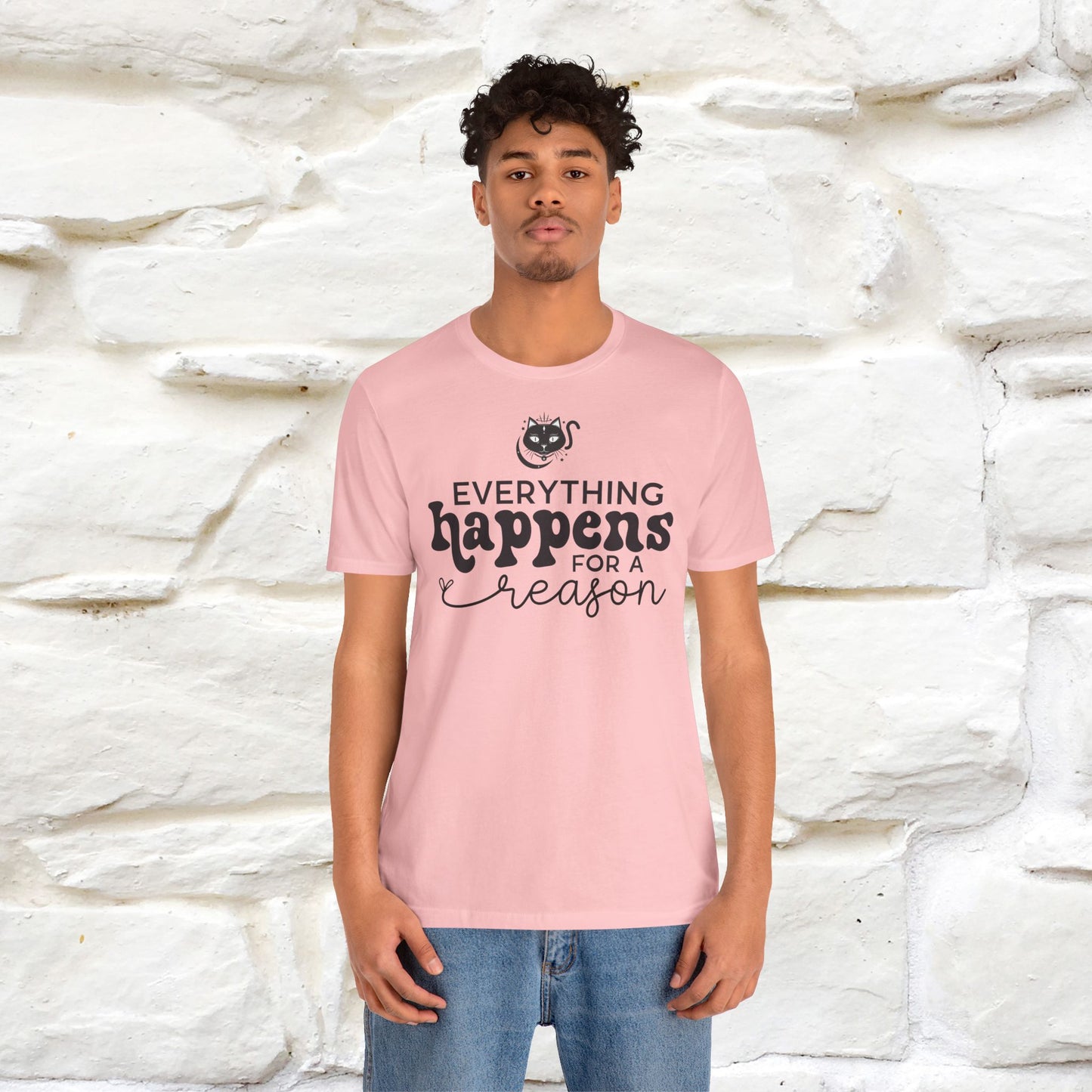 "Everything Happens for a Reason" T-shirt for Men & Women | 100% Cotton* - Nunu&Miao Studio