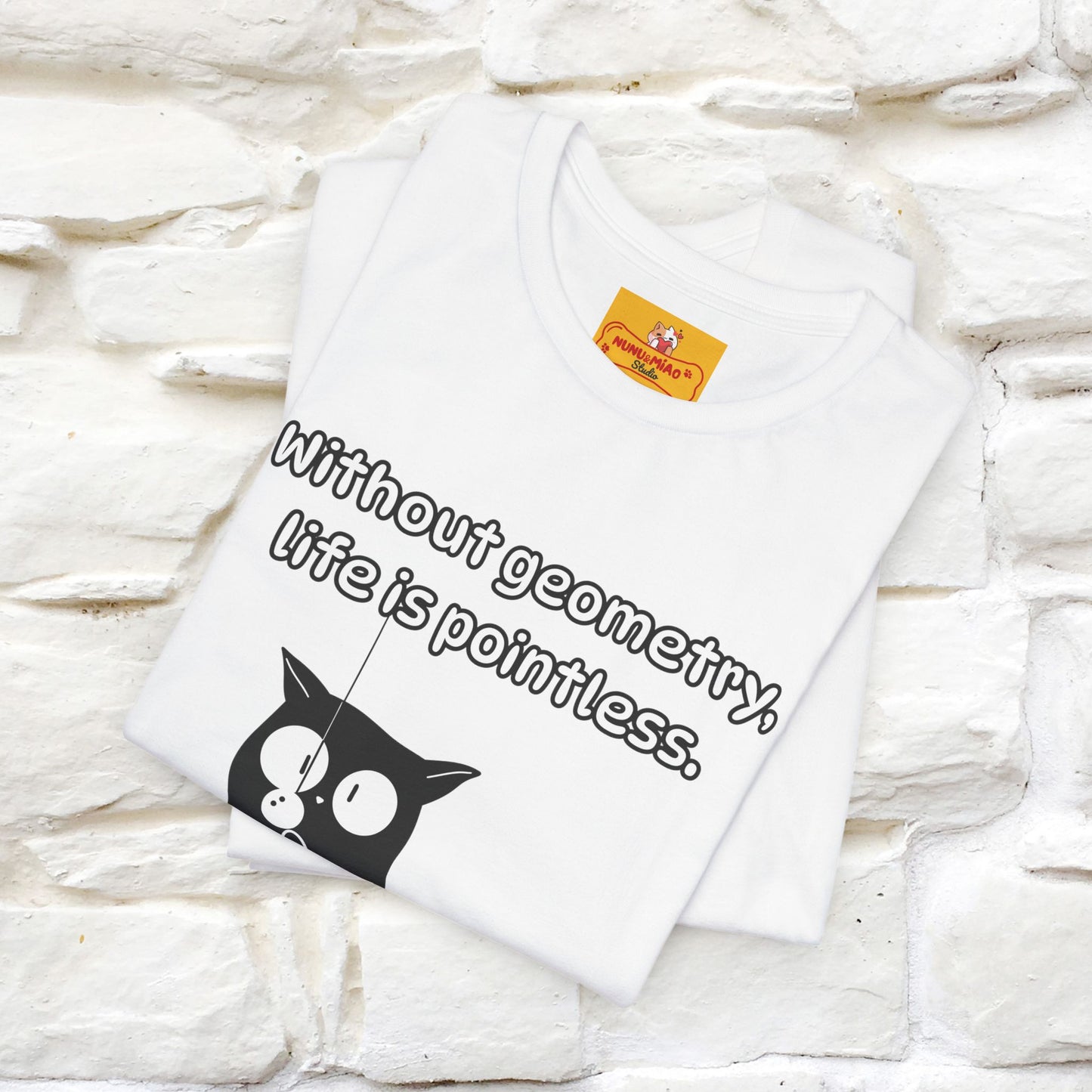 ''Without geometry, life is pointless.''| Funny T-Shirt | Nunu&Miao Studio