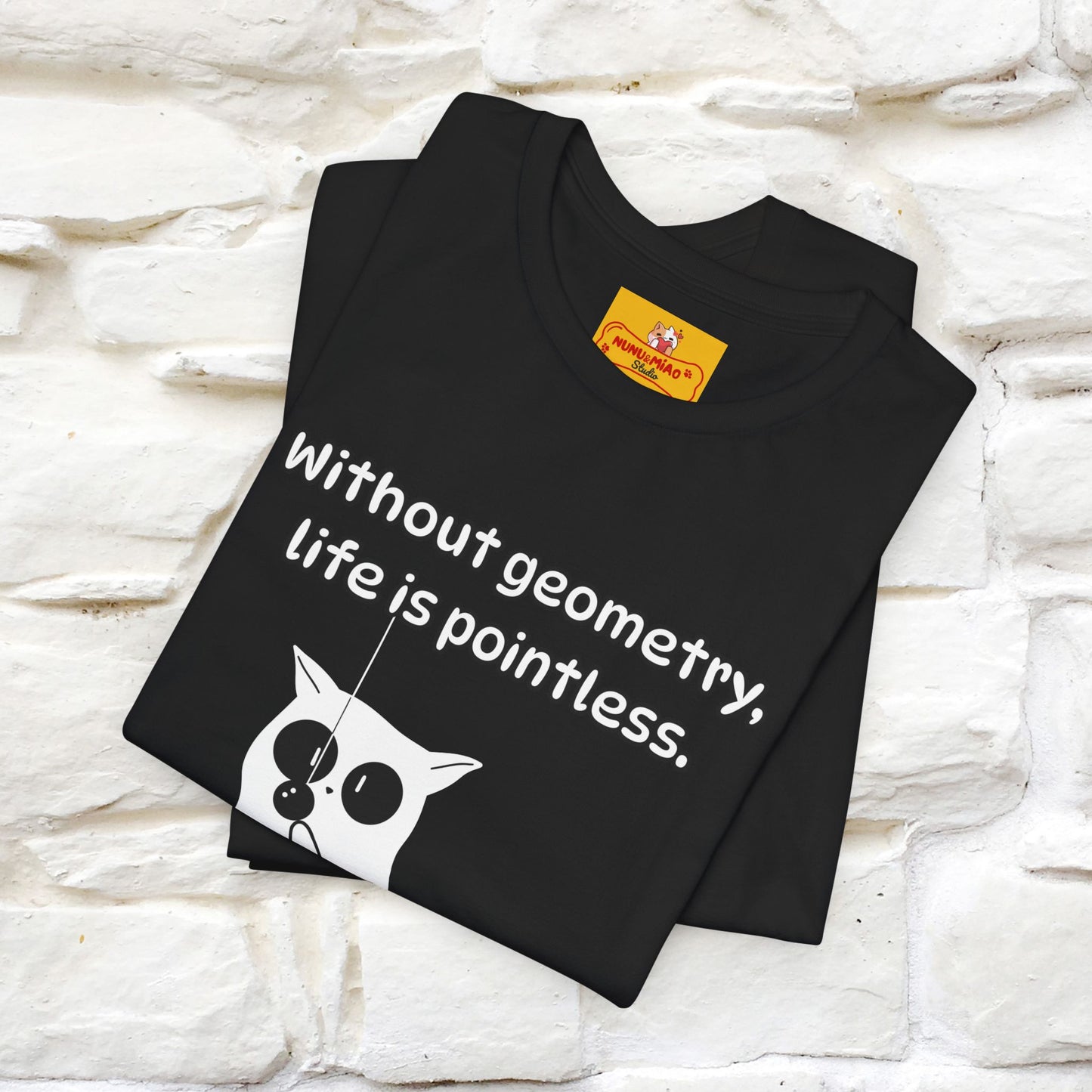 ''Without geometry, life is pointless.''| Funny T-Shirt | Nunu&Miao Studio