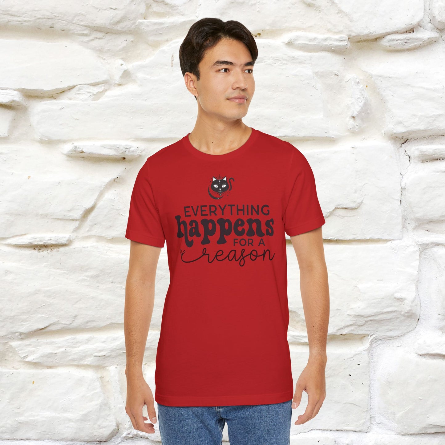 "Everything Happens for a Reason" T-shirt for Men & Women | 100% Cotton* - Nunu&Miao Studio