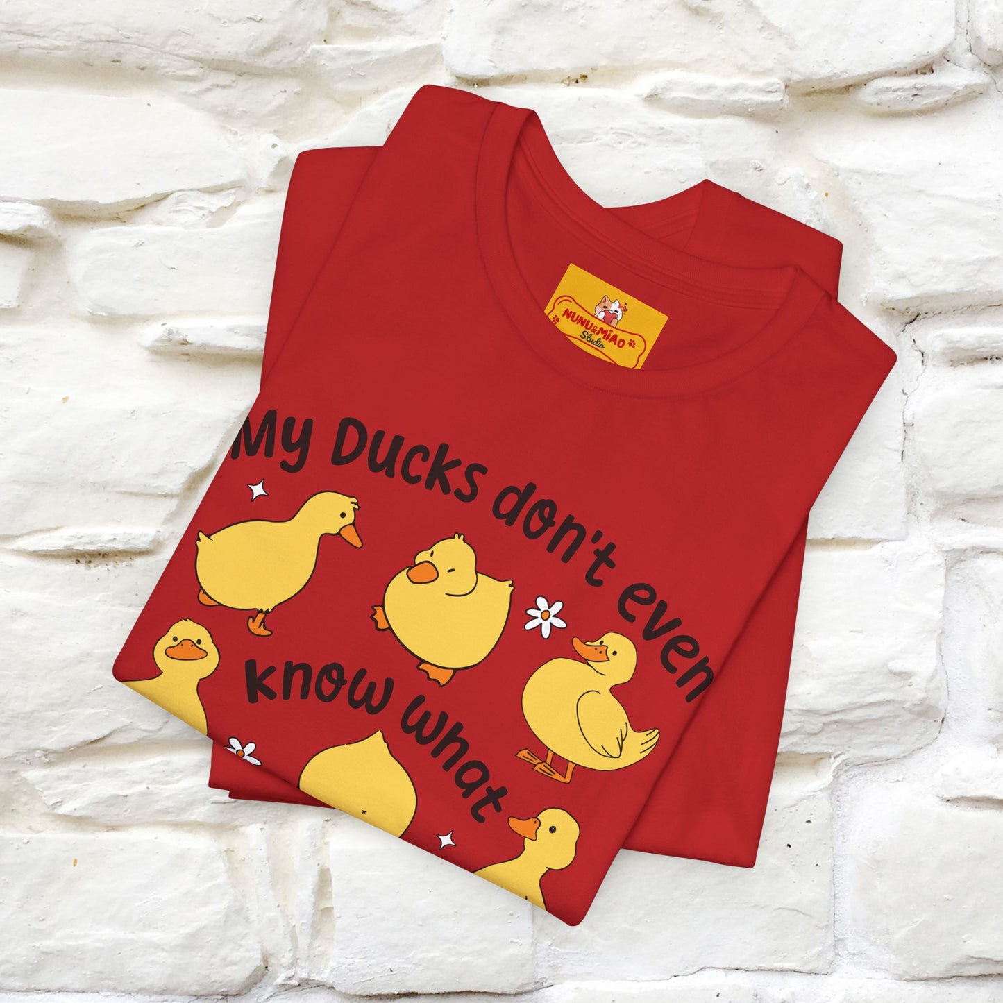 "My Duck Don't Even Know What A Row Is" Funny T-shirt |Nunu&Miao Studio