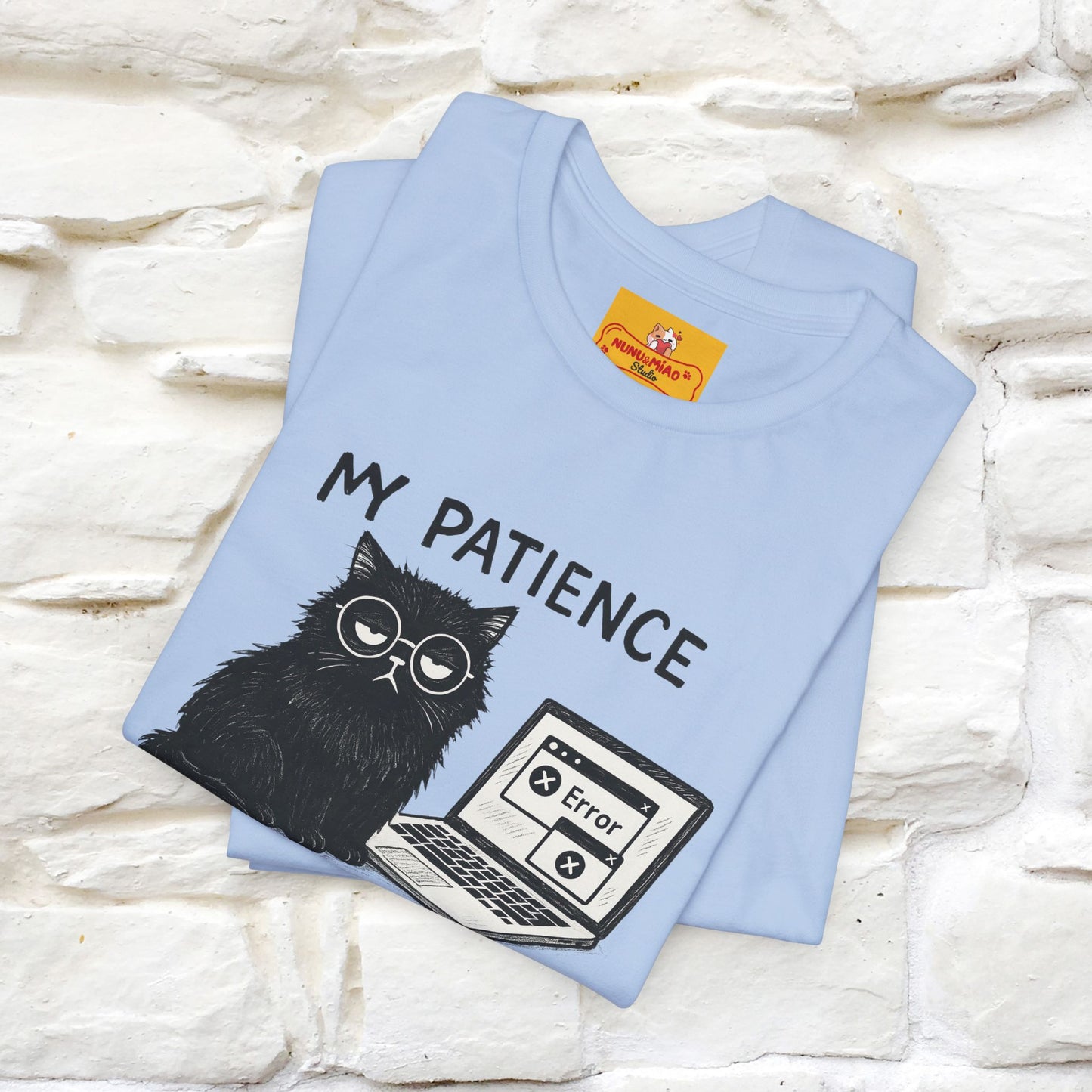 "My Patience Has Left The Chat" |Cat T-Shirt | Nunu&Miao Studio