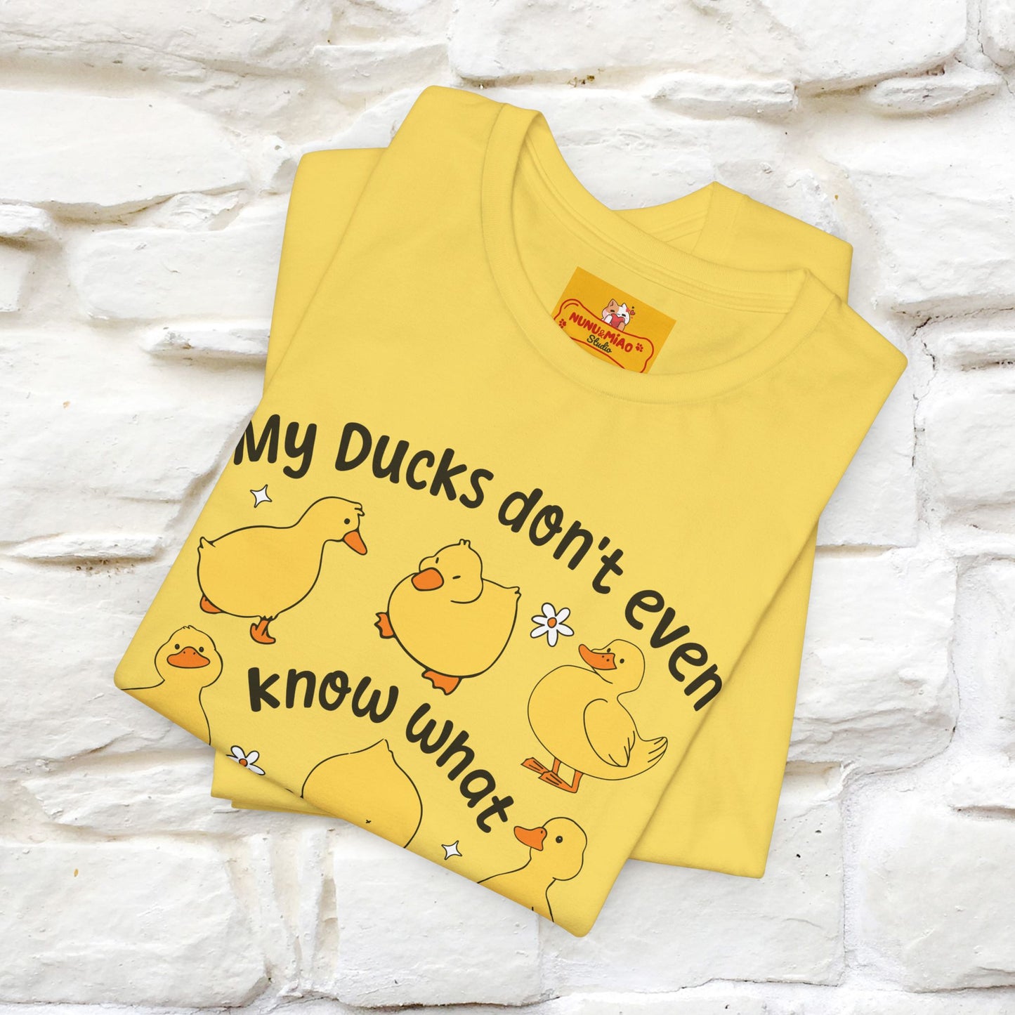 "My Duck Don't Even Know What A Row Is" Funny T-shirt |Nunu&Miao Studio