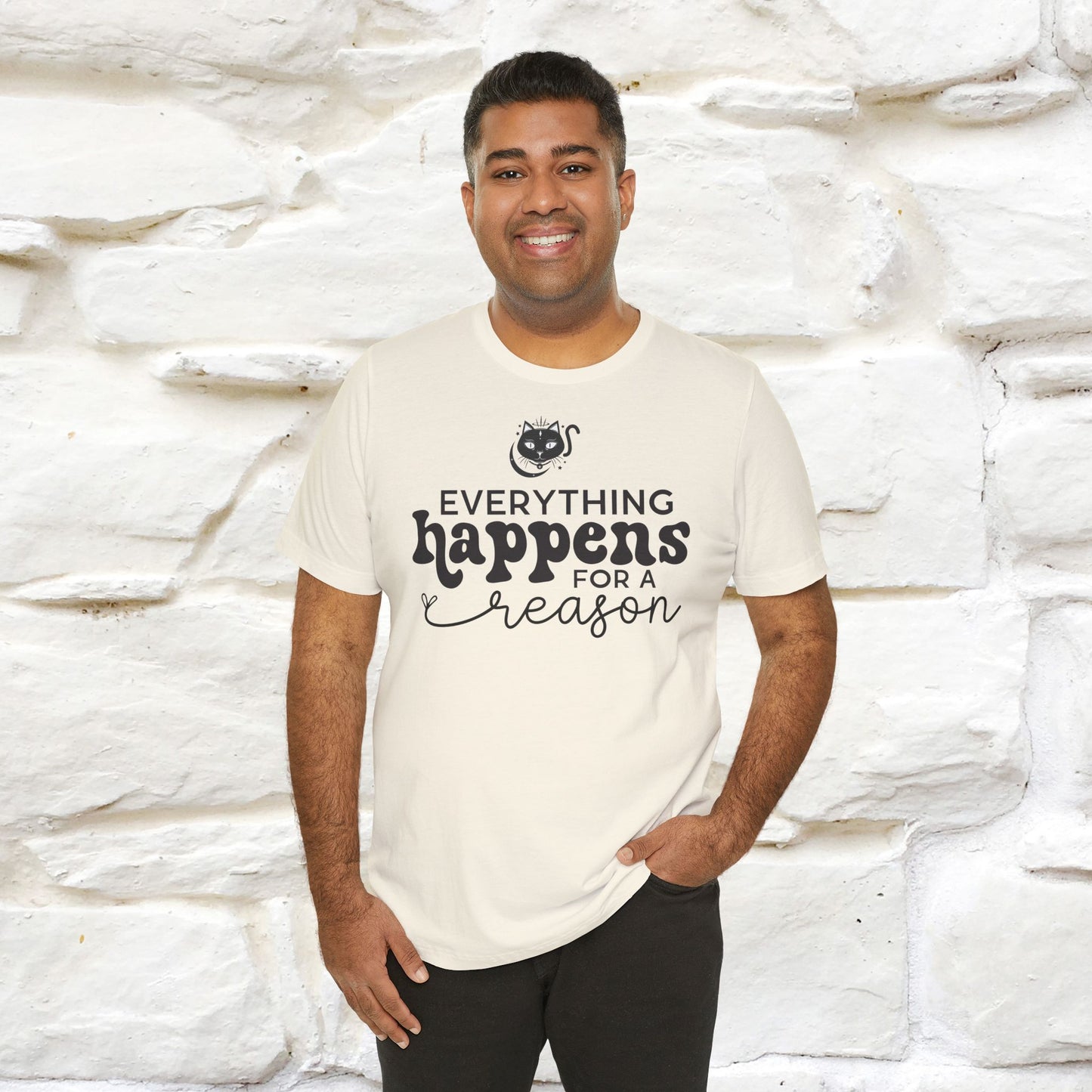 "Everything Happens for a Reason" T-shirt for Men & Women | 100% Cotton* - Nunu&Miao Studio