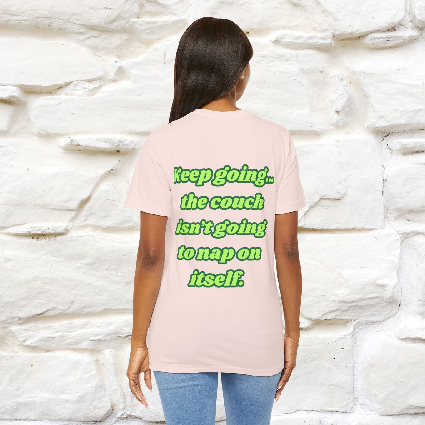 "Keep going… the couch isn’t going to nap on itself." Cat T-Shirt| Front & Back Design | Nunu&Miao Studio