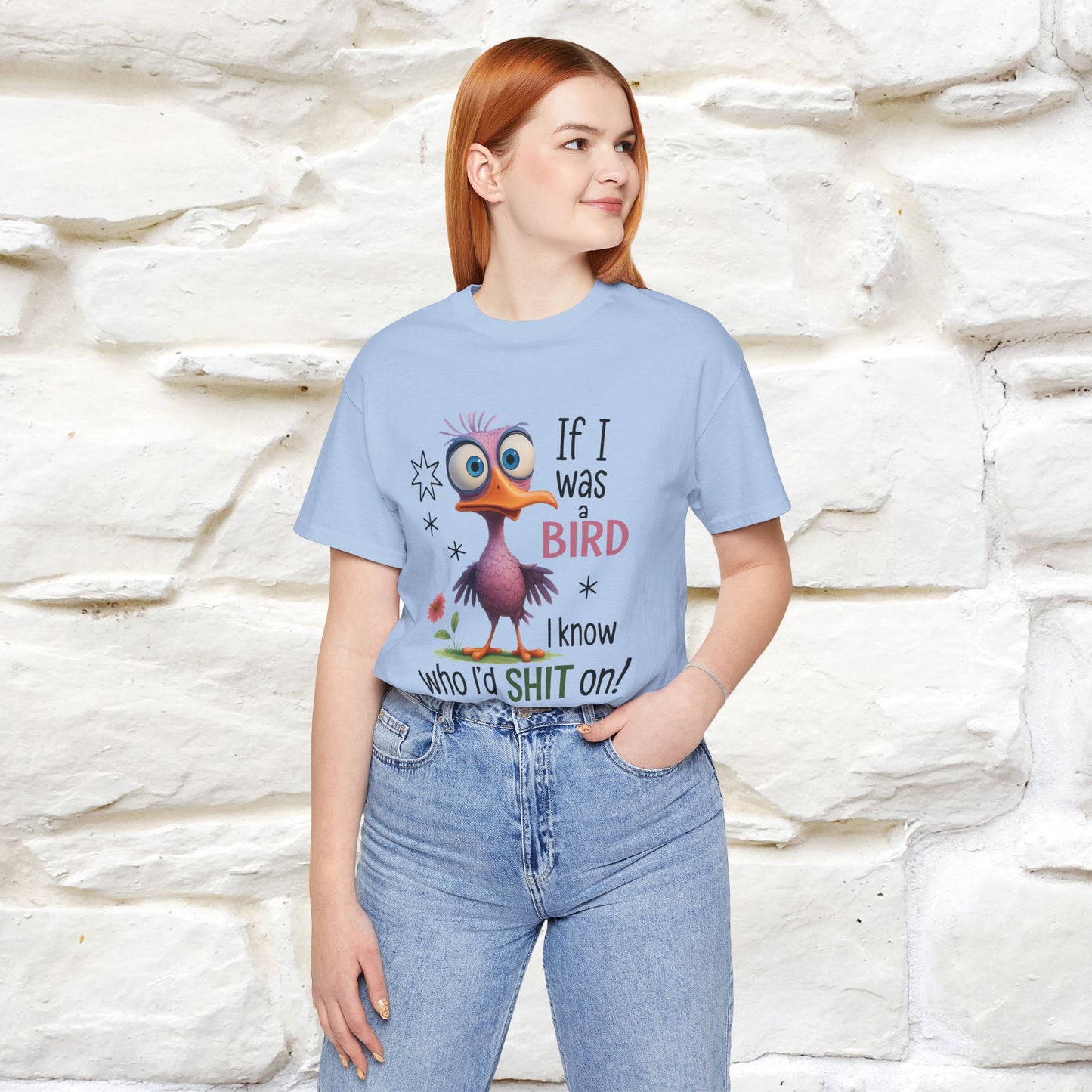 "If I was A Bird, I Know Who I'd ..." |Funny T-Shirt | Nunu&Miao Studio