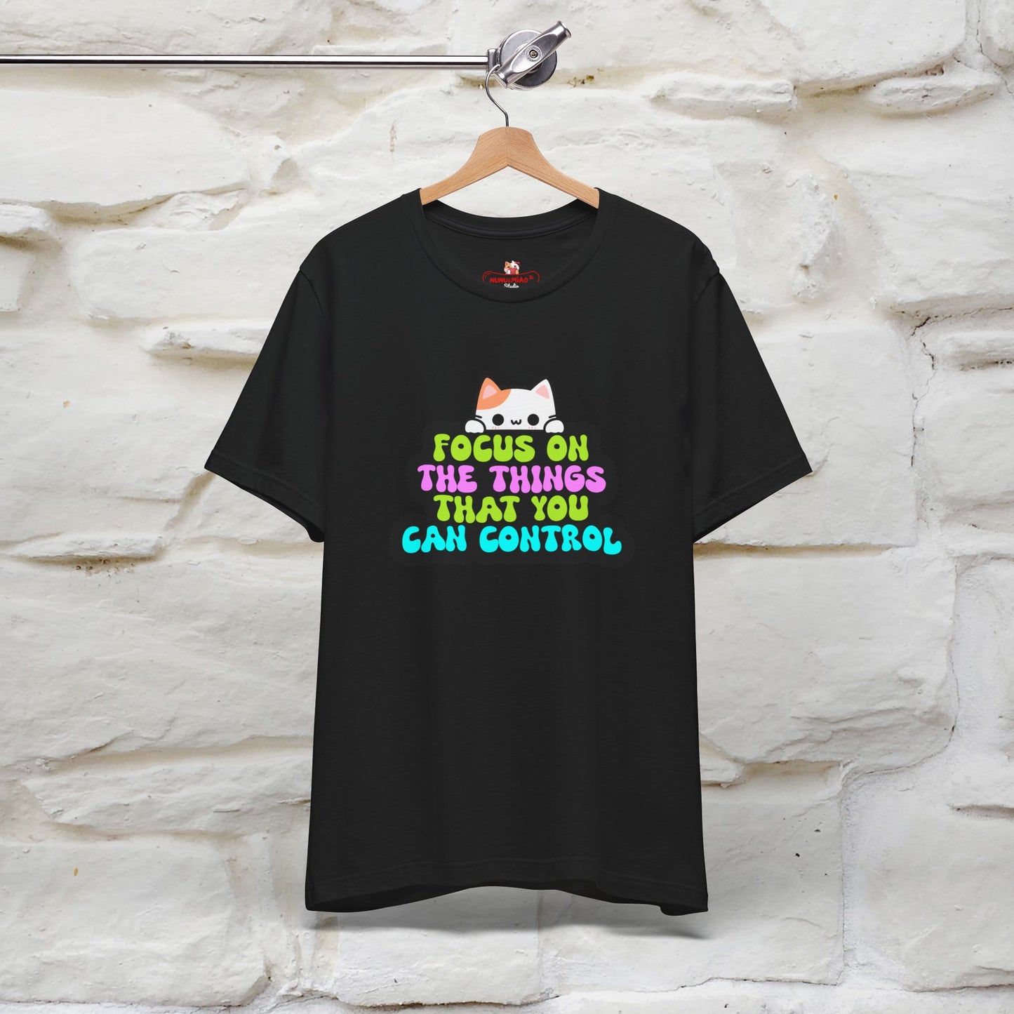 "Focus On The Things That You Can Control" T-shirt for Men & Women | 100% Cotton* - Nunu&Miao Studio