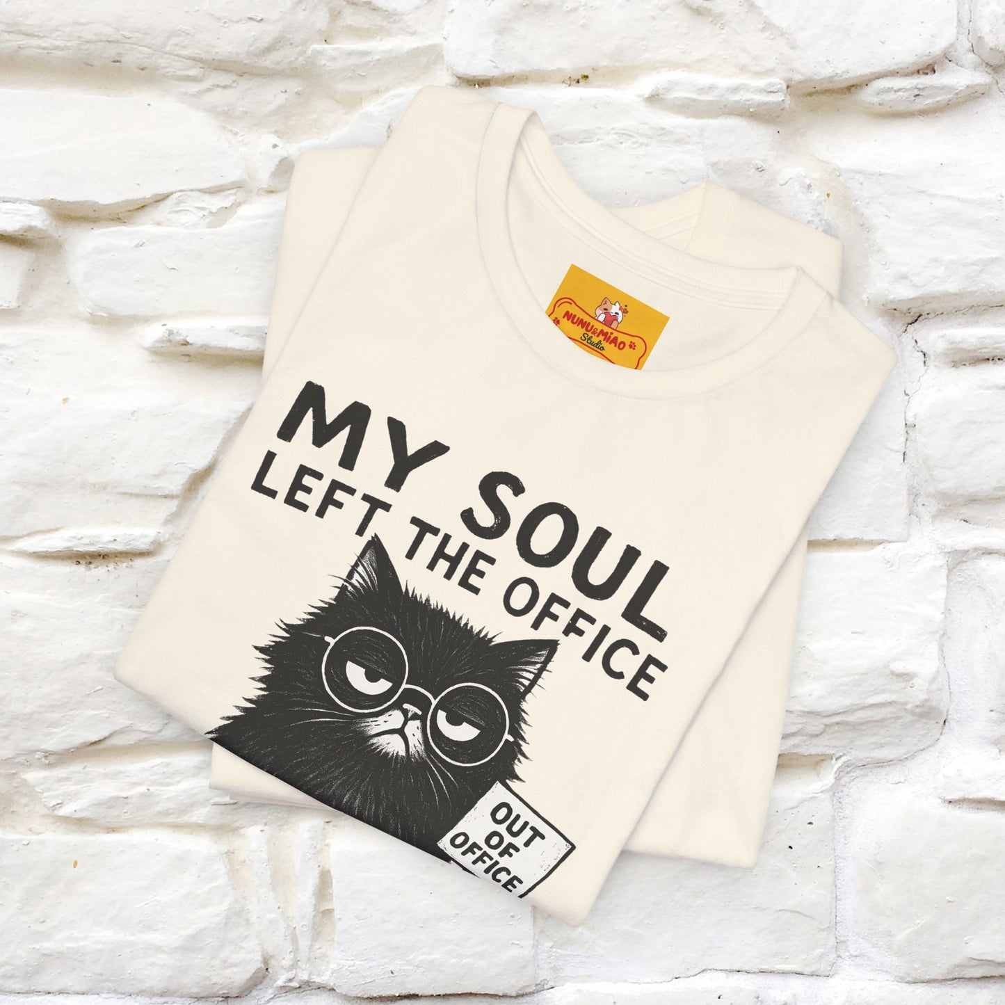 "My Soul Left The Office..." |Funny Cat T-Shirt | Nunu&Miao Studio